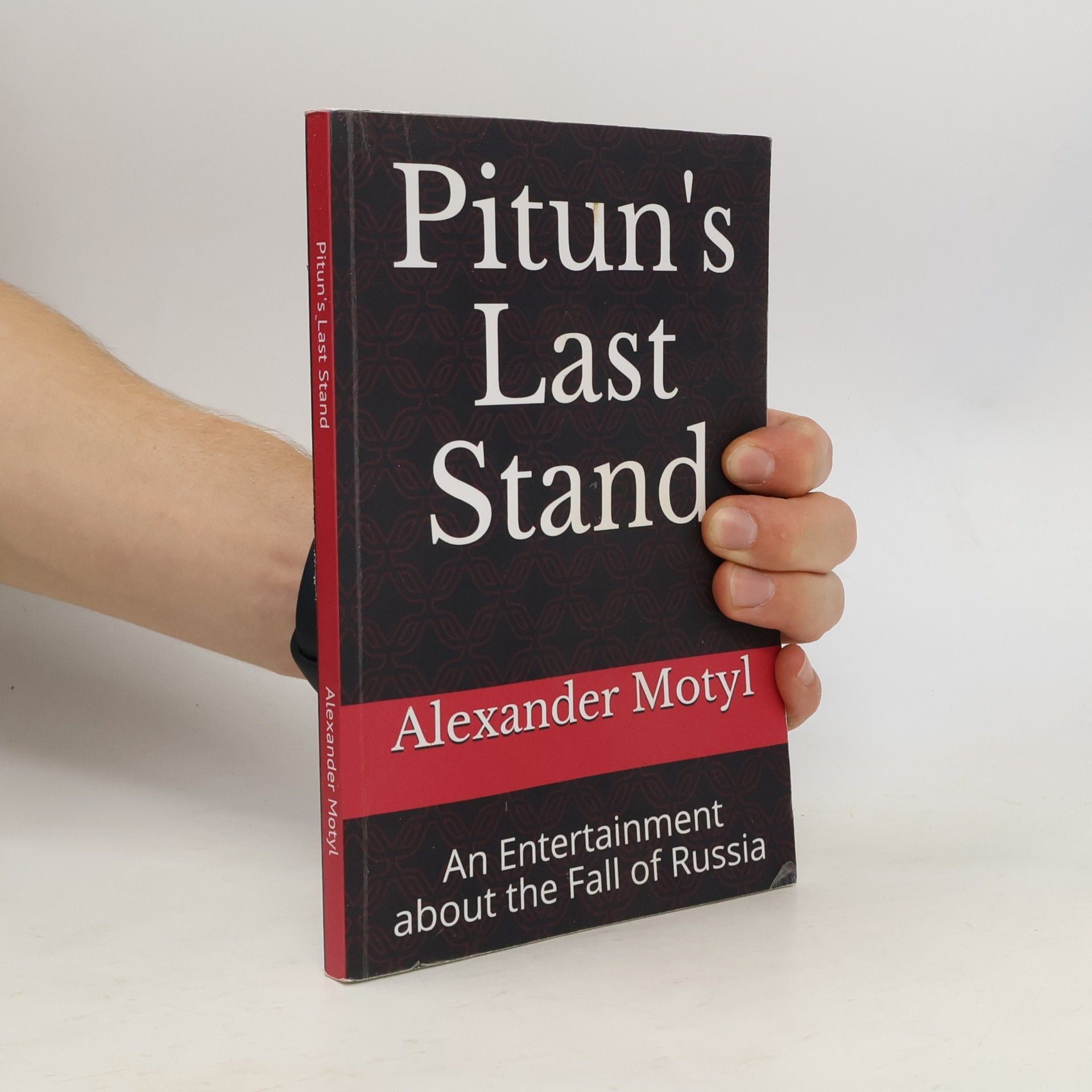 Alexander J. Motyl Pitun's Last Stand