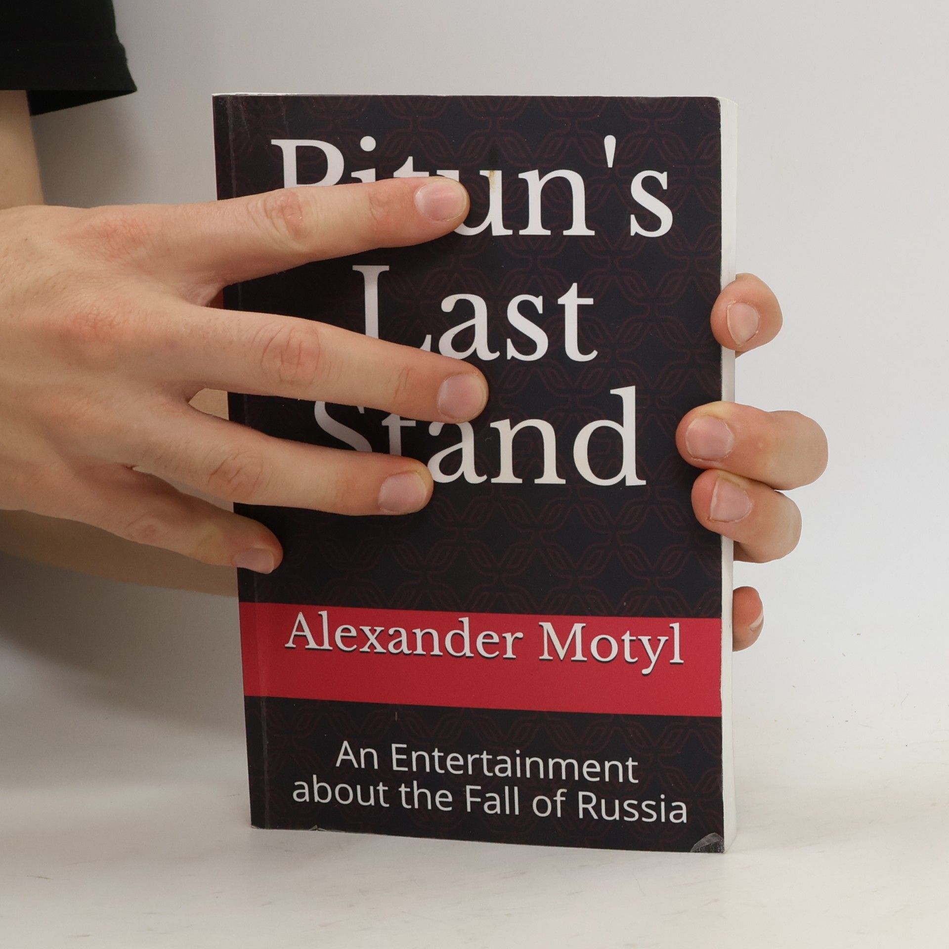 Alexander J. Motyl Pitun's Last Stand