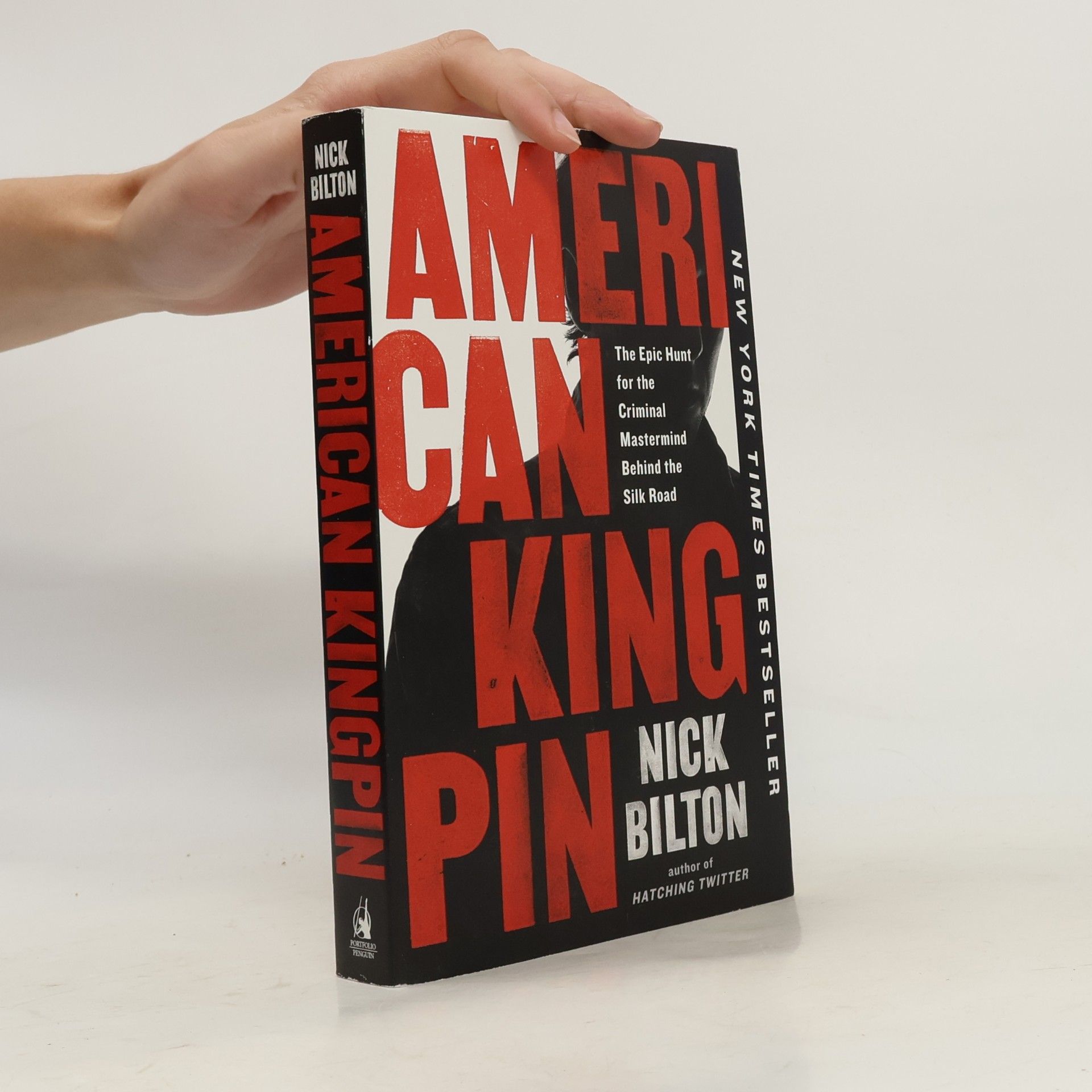 Nick Bilton American Kingpin: The Epic Hunt for the Criminal MasterMind Behind the Silk Road