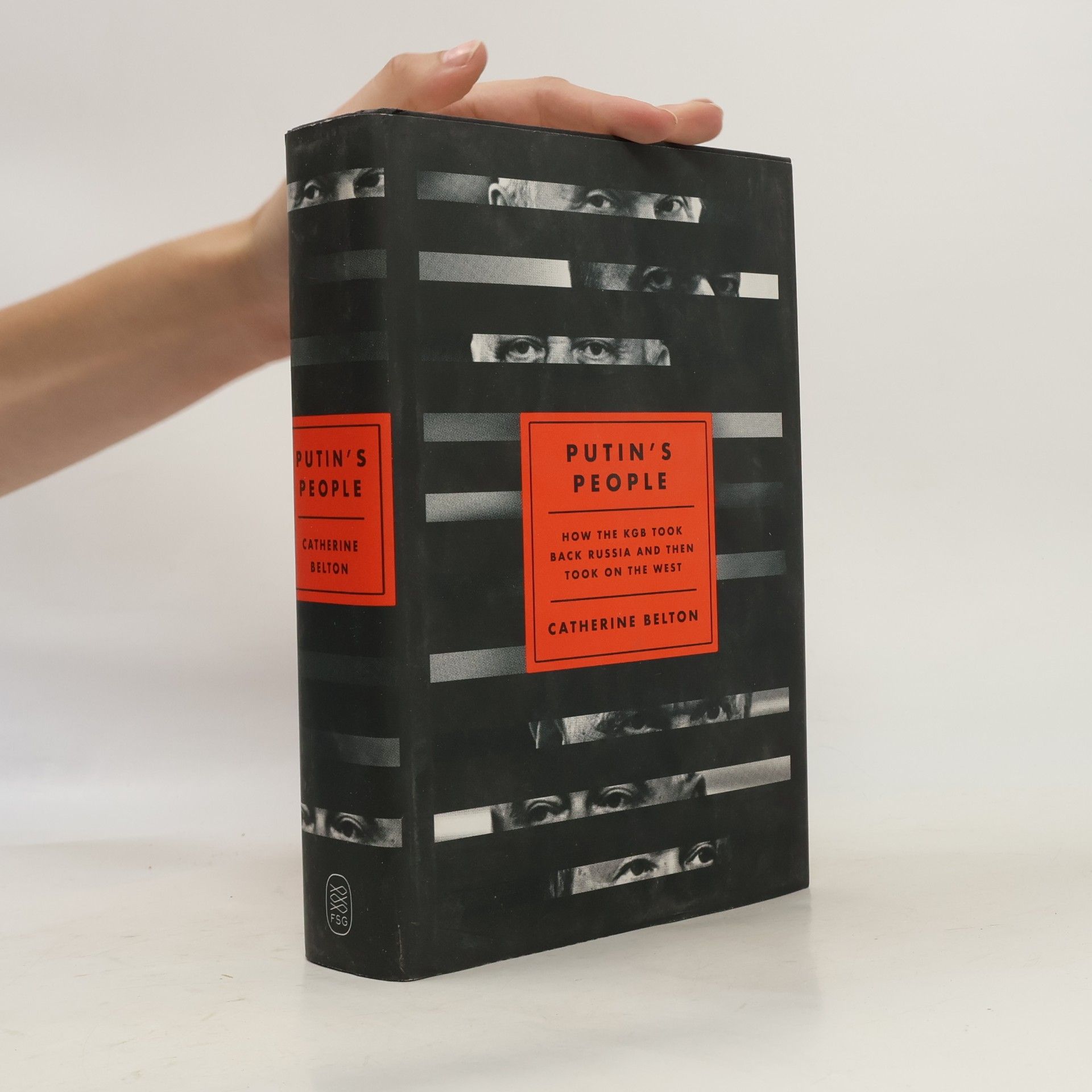 Catherine Belton Putin's People: How the KGB Took Back Russia and Then Took on the West