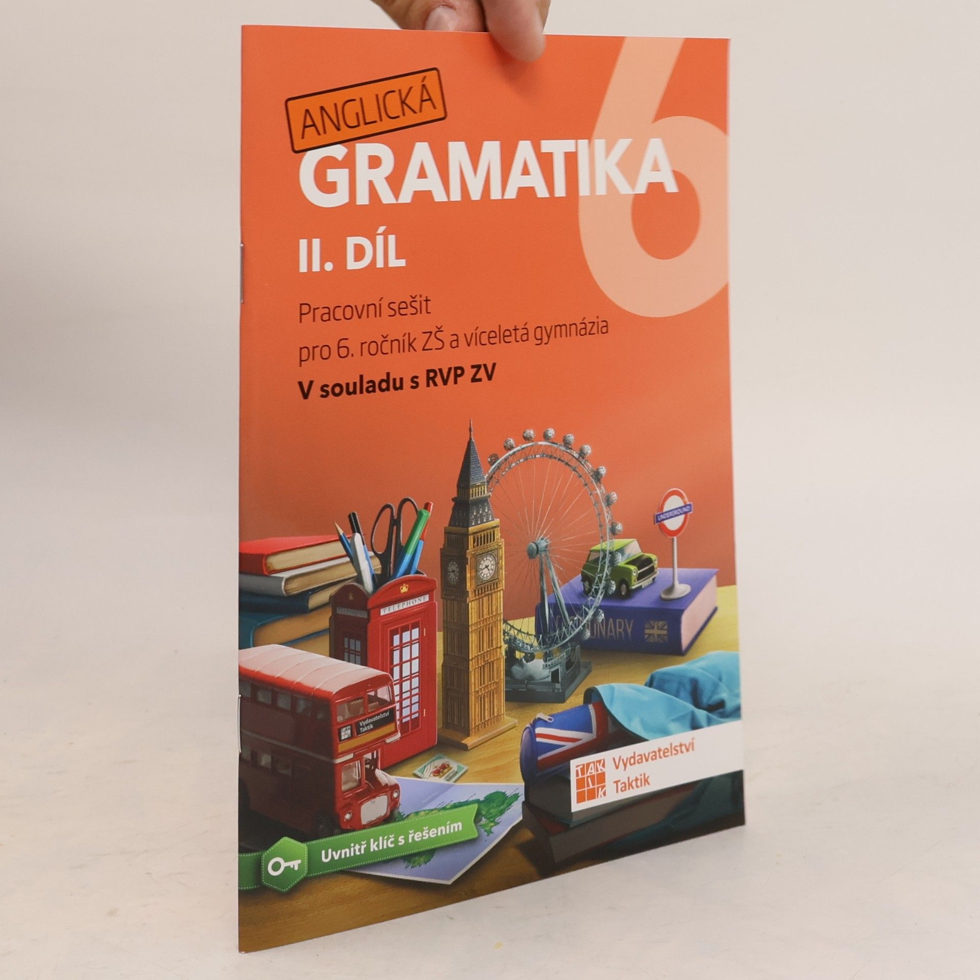 Dana Stružková Anglická gramatika 6. Pracovní sešit pro 6. ročník ZŠ a víceletá gymnázia. II. díl