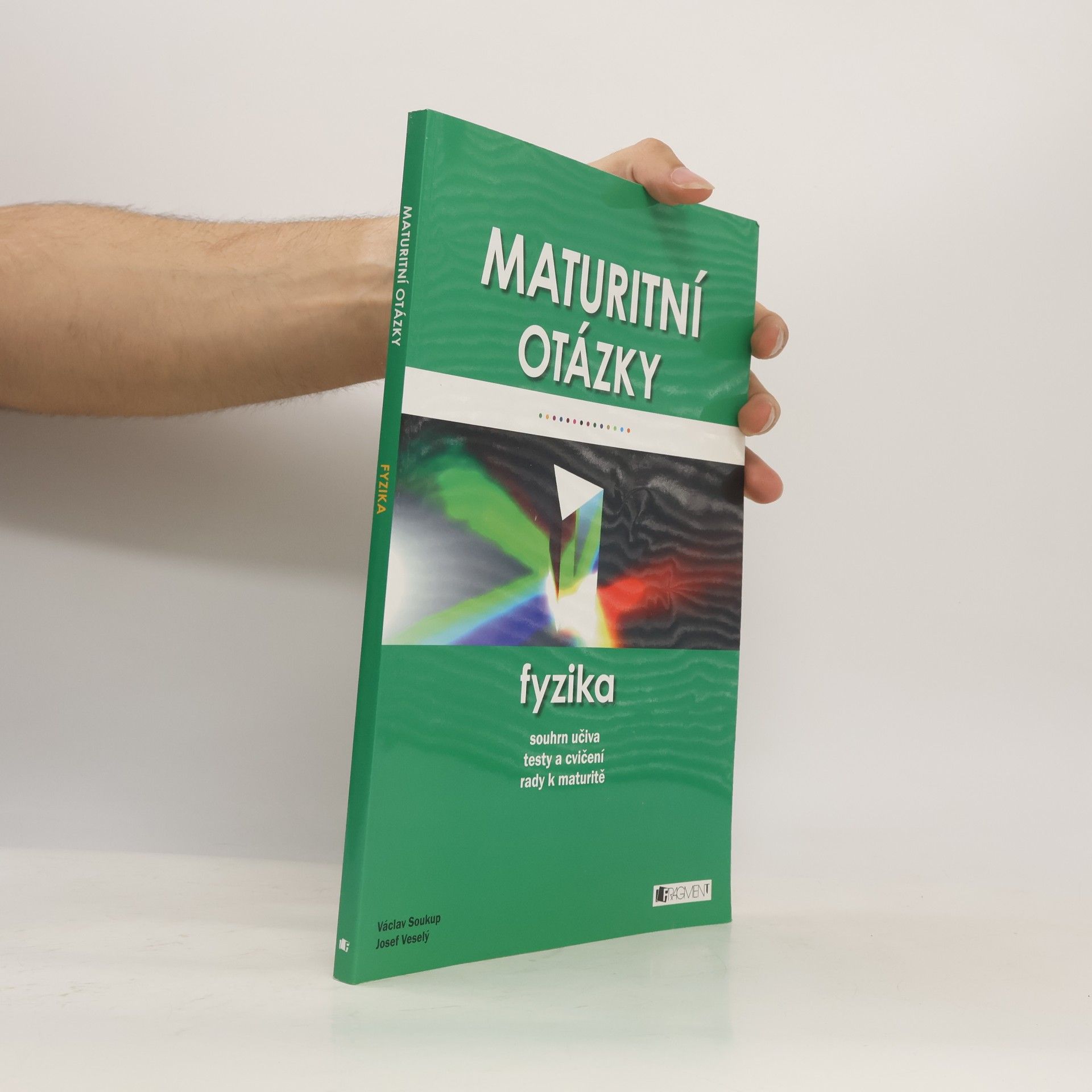 Václav Soukup Maturitní otázky. Fyzika