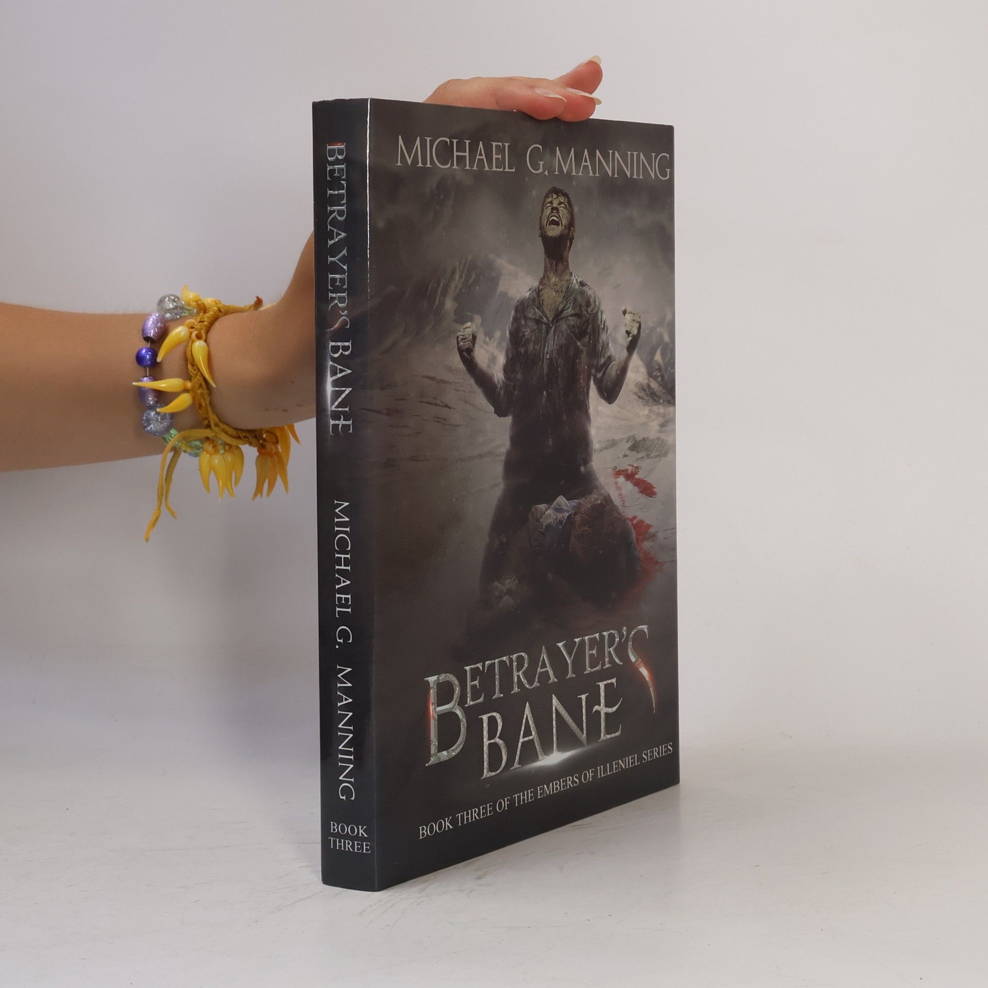 Michael G. Manning The Embers of Illeniel Series - 3: Betrayer's Bane