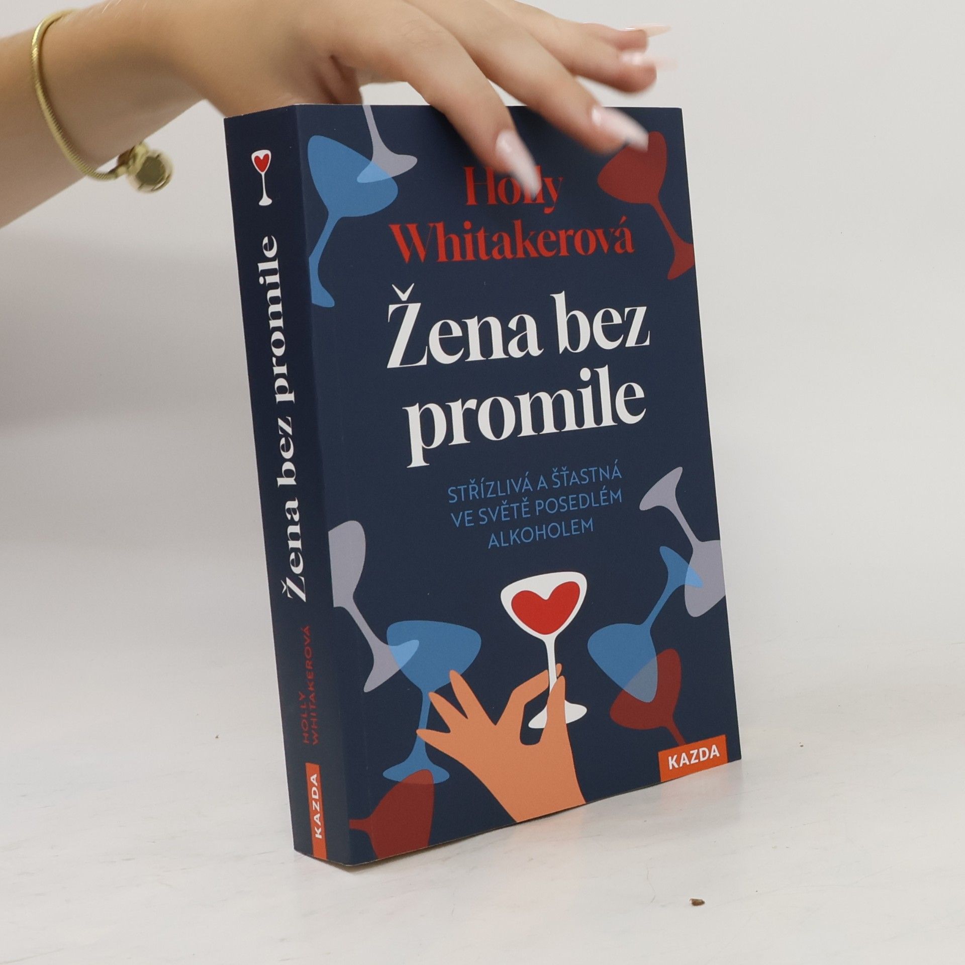 Holly Whitaker Žena bez promile: Střízlivá a šťastná ve světě posedlém alkoholem