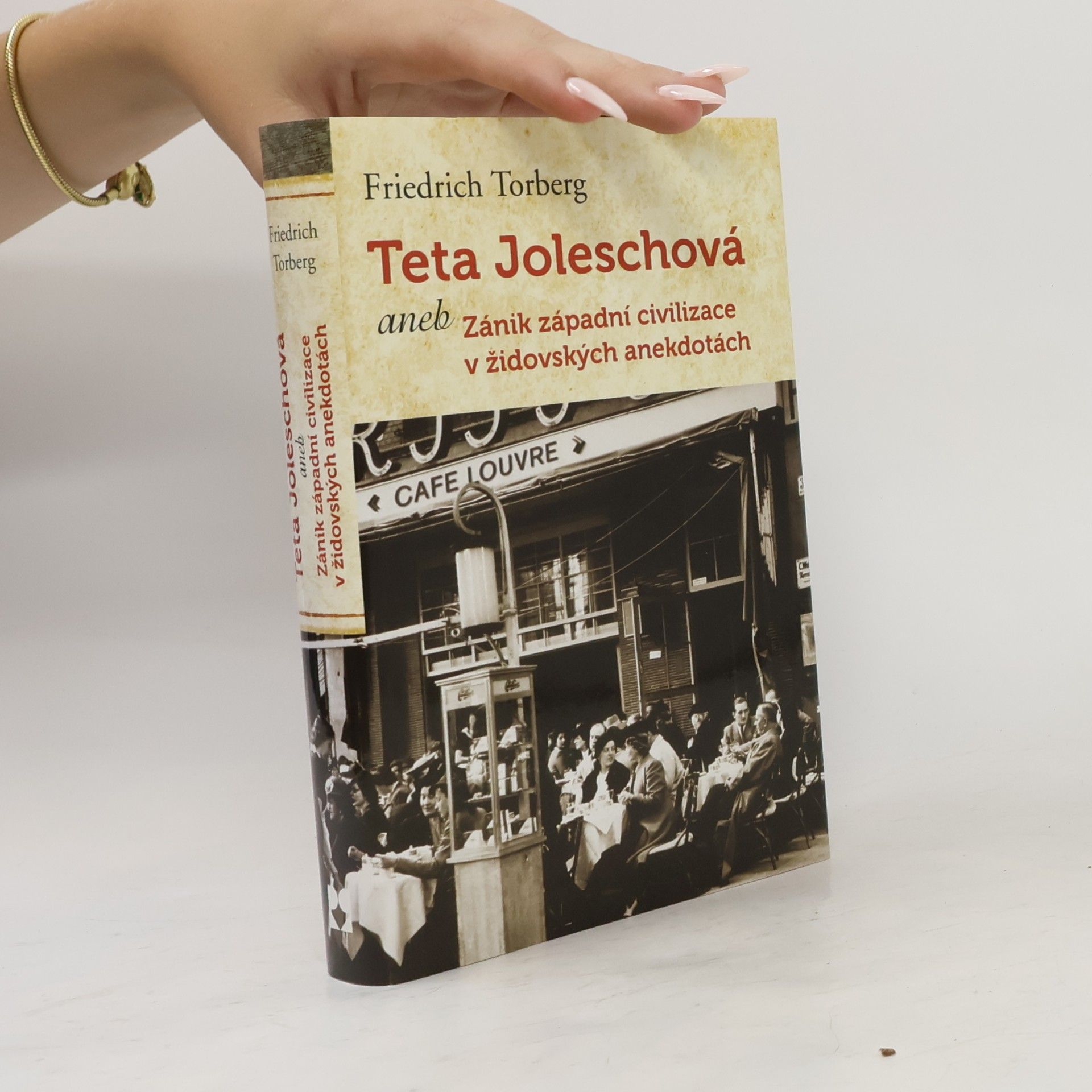 Friedrich Torberg Teta Joleschová, aneb, Zánik západní civilizace v židovských anekdotách