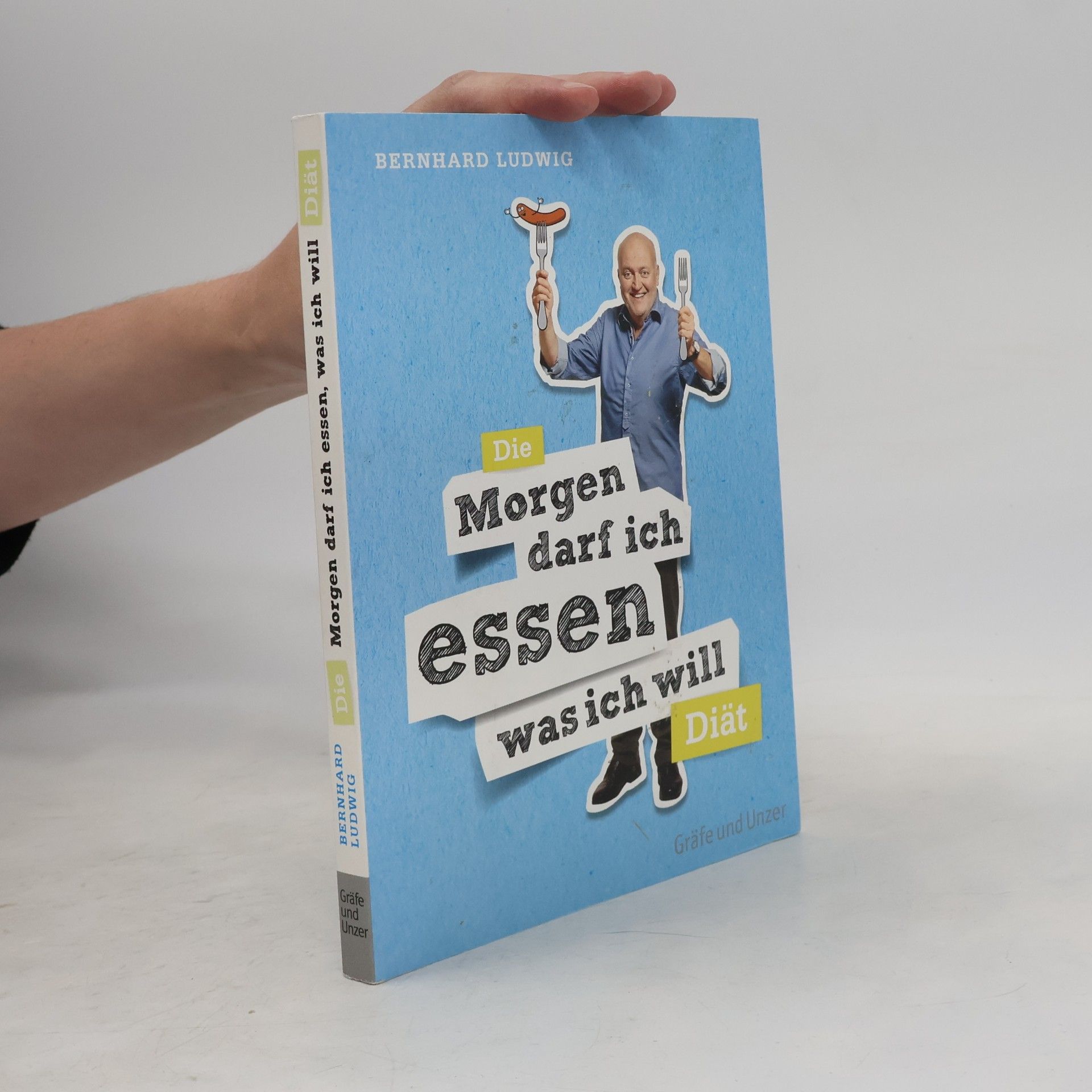 Bernhard Ludwig Die Morgen darf ich essen was ich will Diät