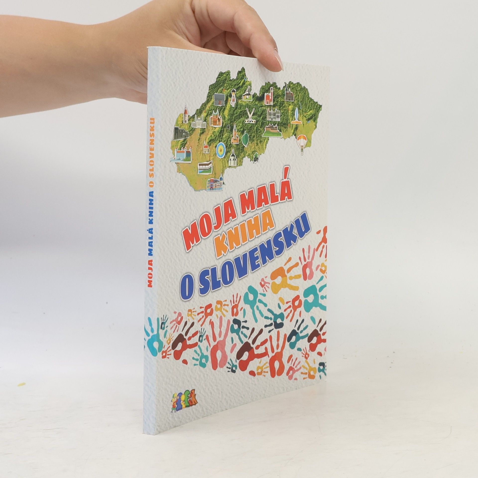 Autorenkollektiv Moja malá kniha o Slovensku