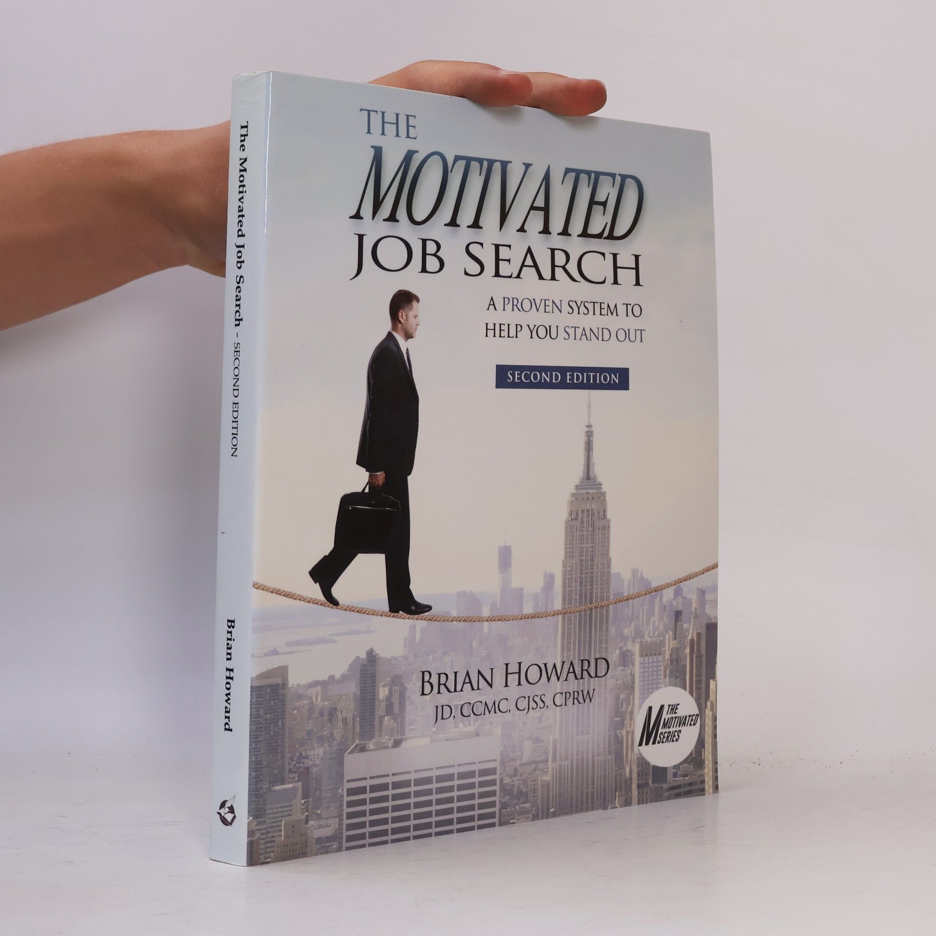 Brian E. Howard The Motivated Series: The Motivated Job Search