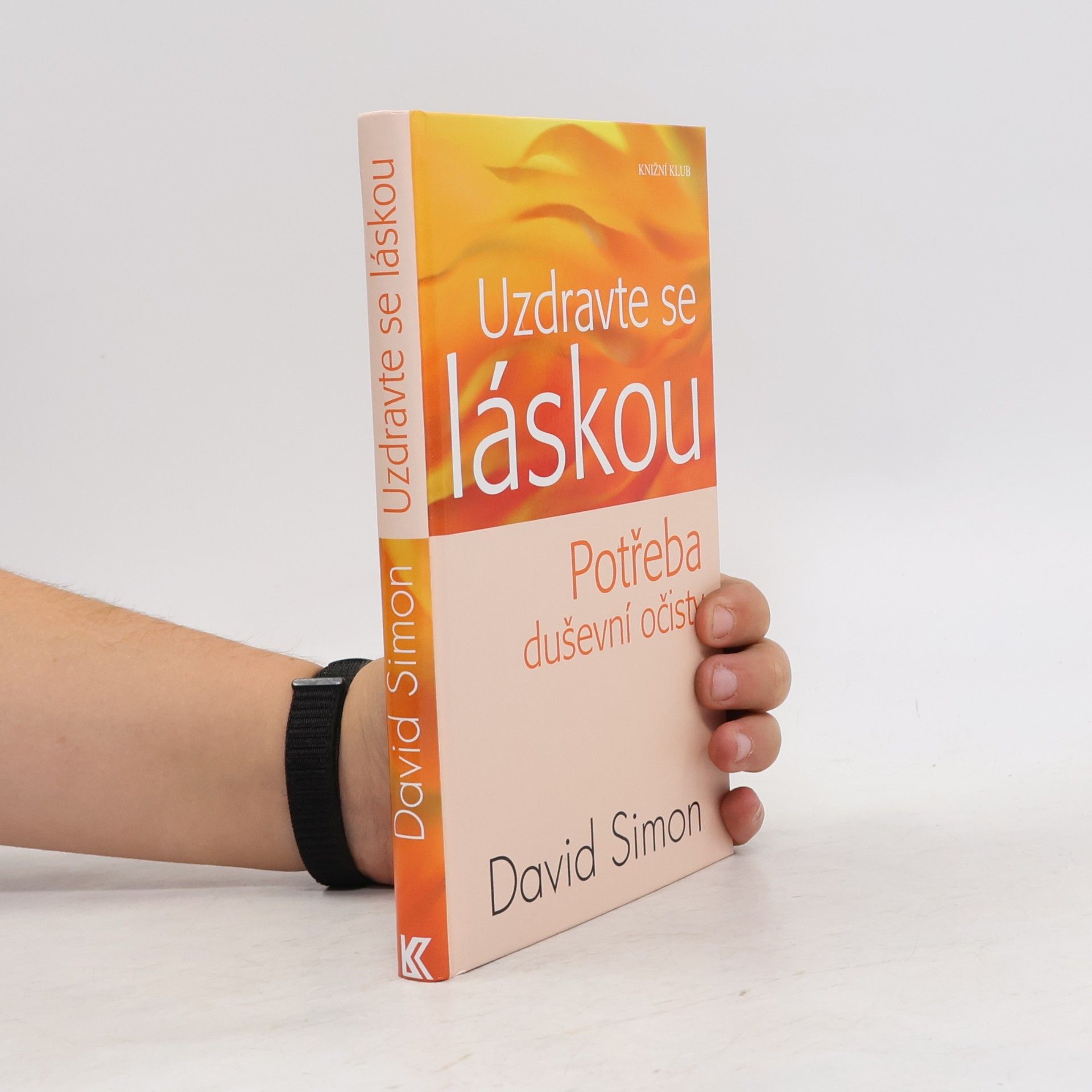 David Simon Uzdravte se láskou: Potřeba duševní očisty
