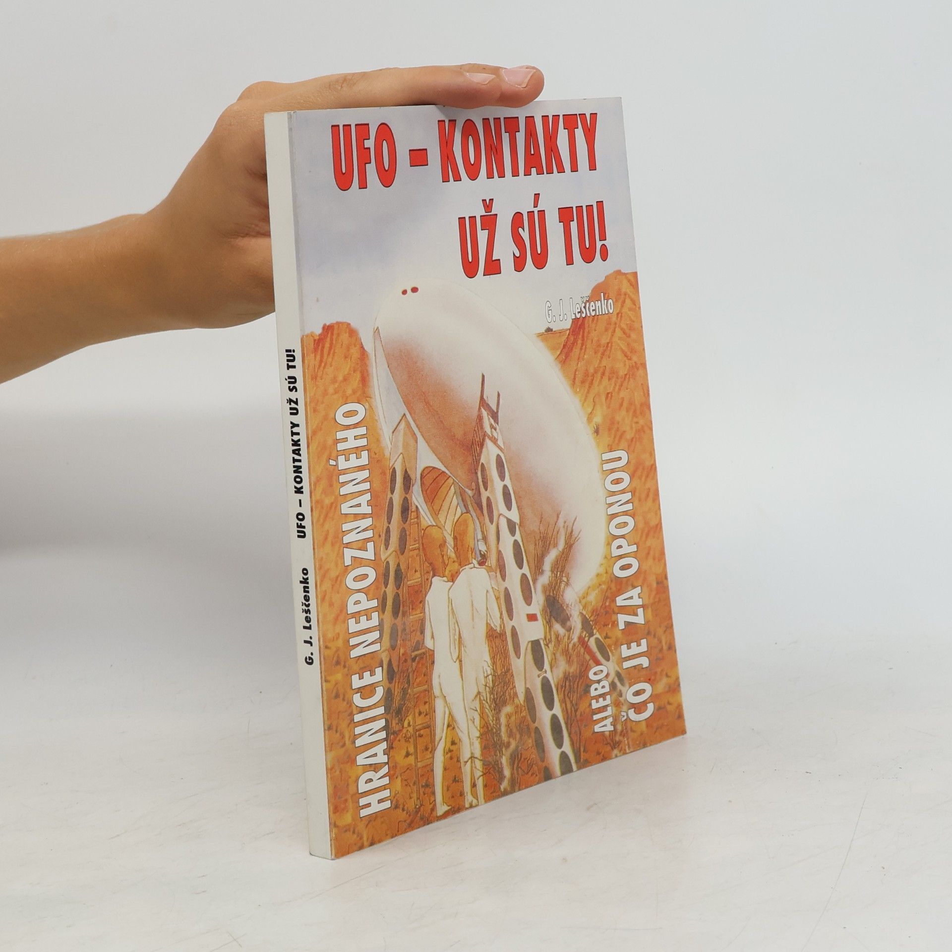 Gennadij Jevgenjevič Leščenko UFO - kontakty: Už jsou tu!