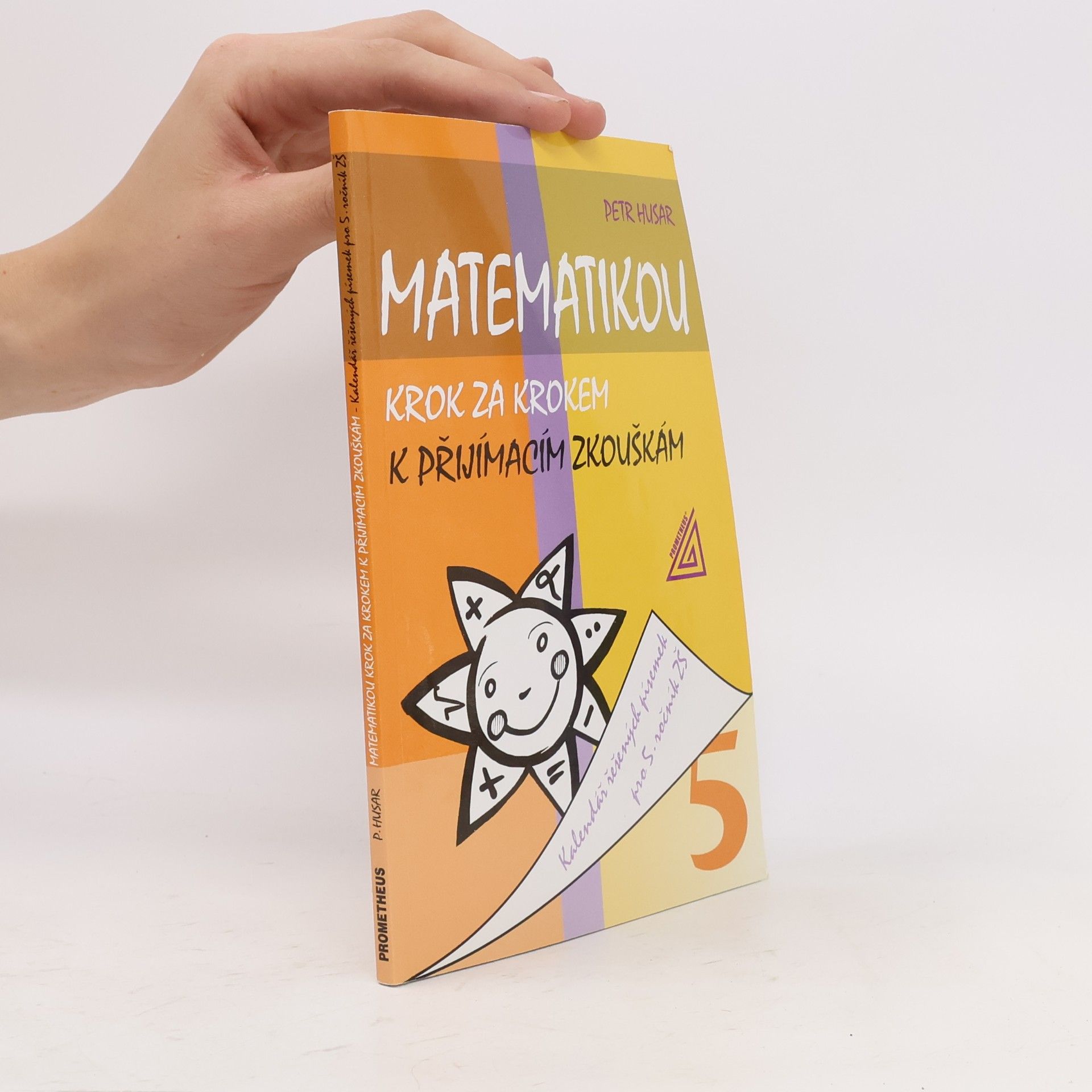 Petr Husar Matematikou krok za krokem k přijímacím zkouškám