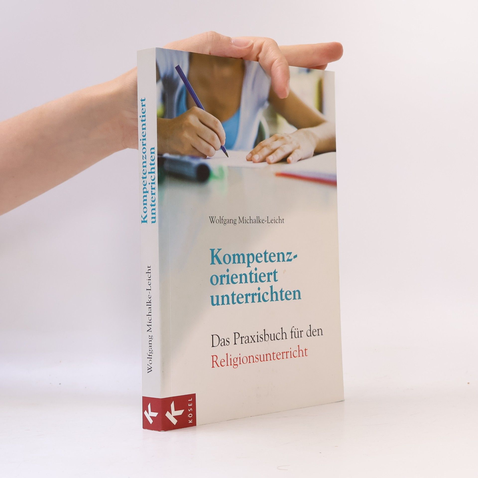 Wolfgang Michalke-Leicht Kompetenzorientiert unterrichten