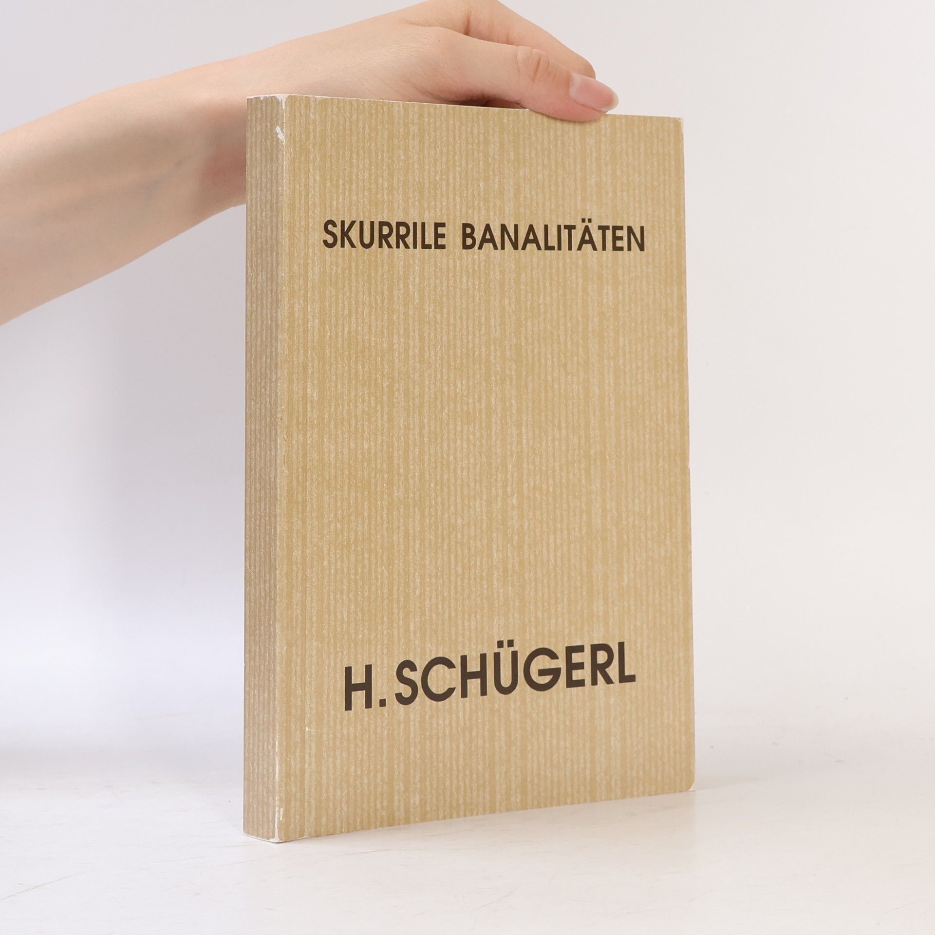 H. Schügerl Skurrile Banalitäten