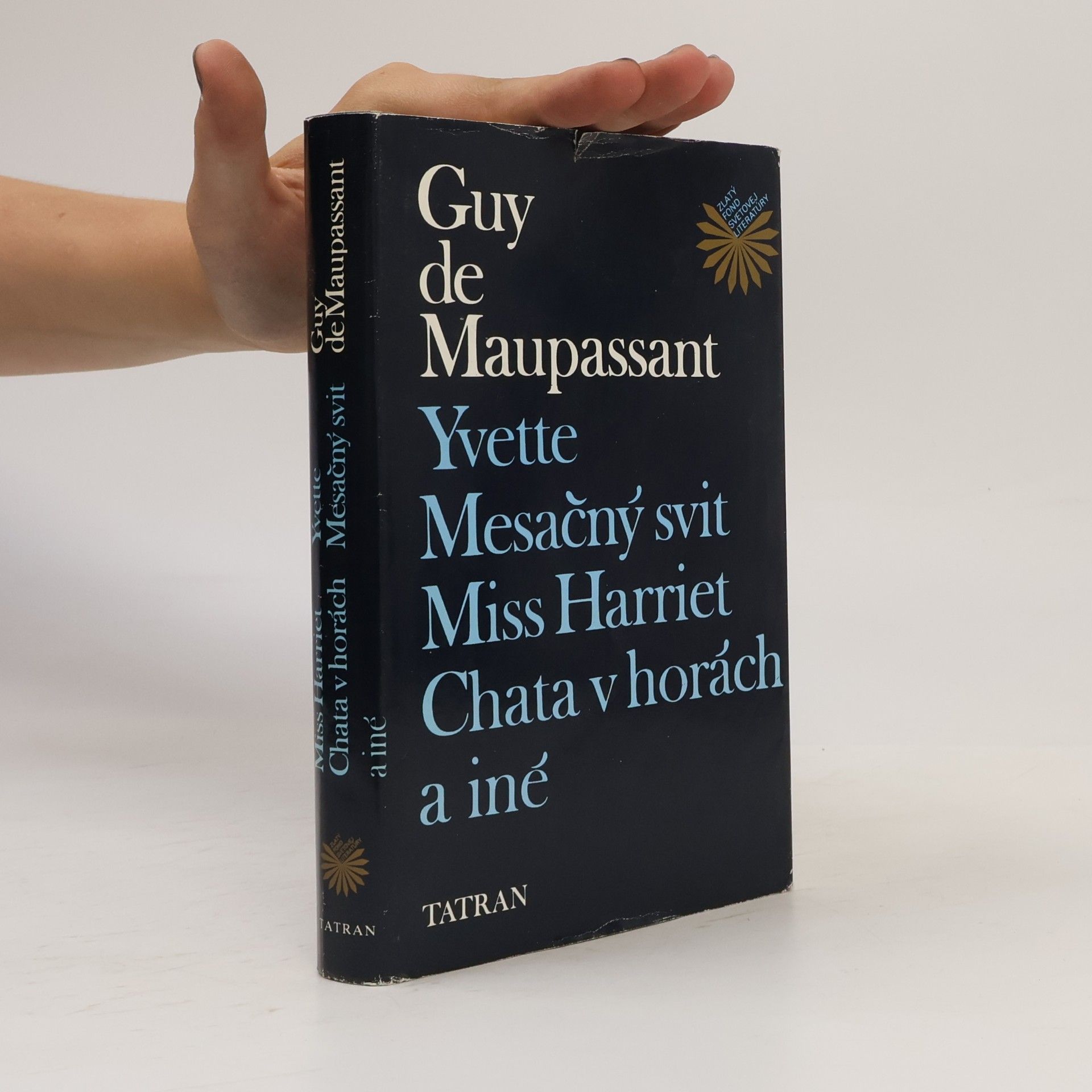Guy de Maupassant Yvette. Mesačný svit. Miss Harriet. Chata v horách a iné
