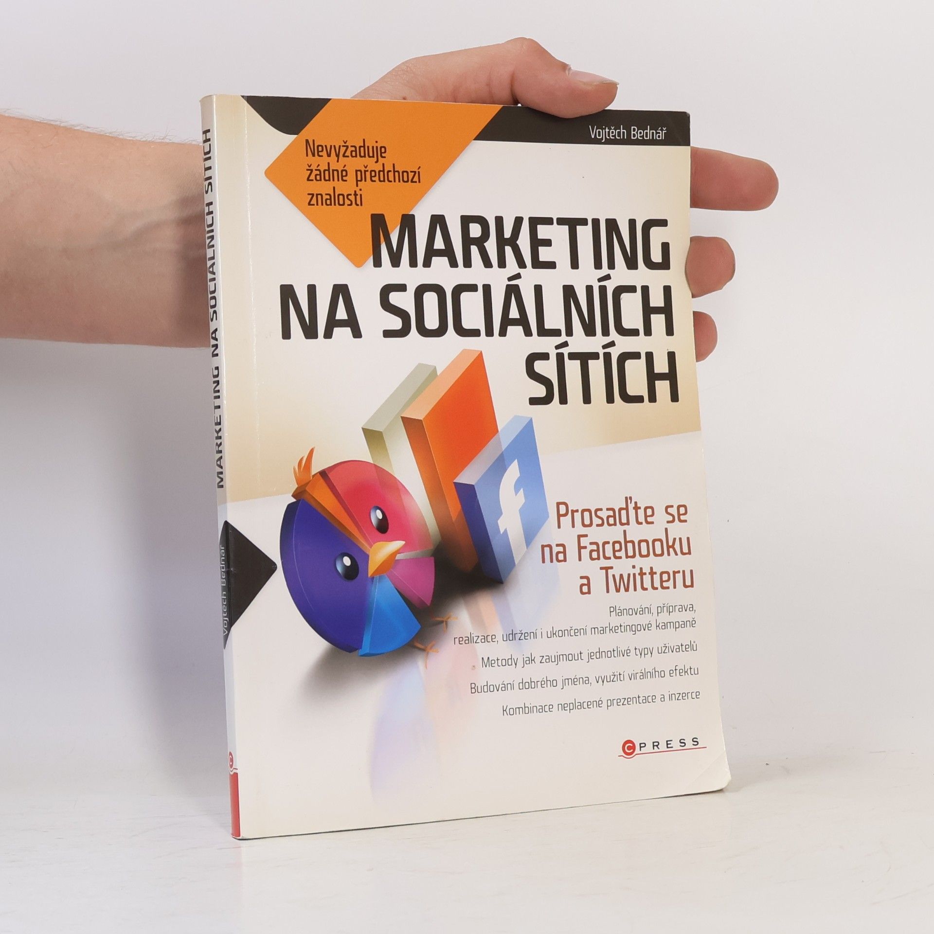 Vojtěch Bednář Marketing na sociálních sítích: Prosaďte se na Facebooku a Twitteru