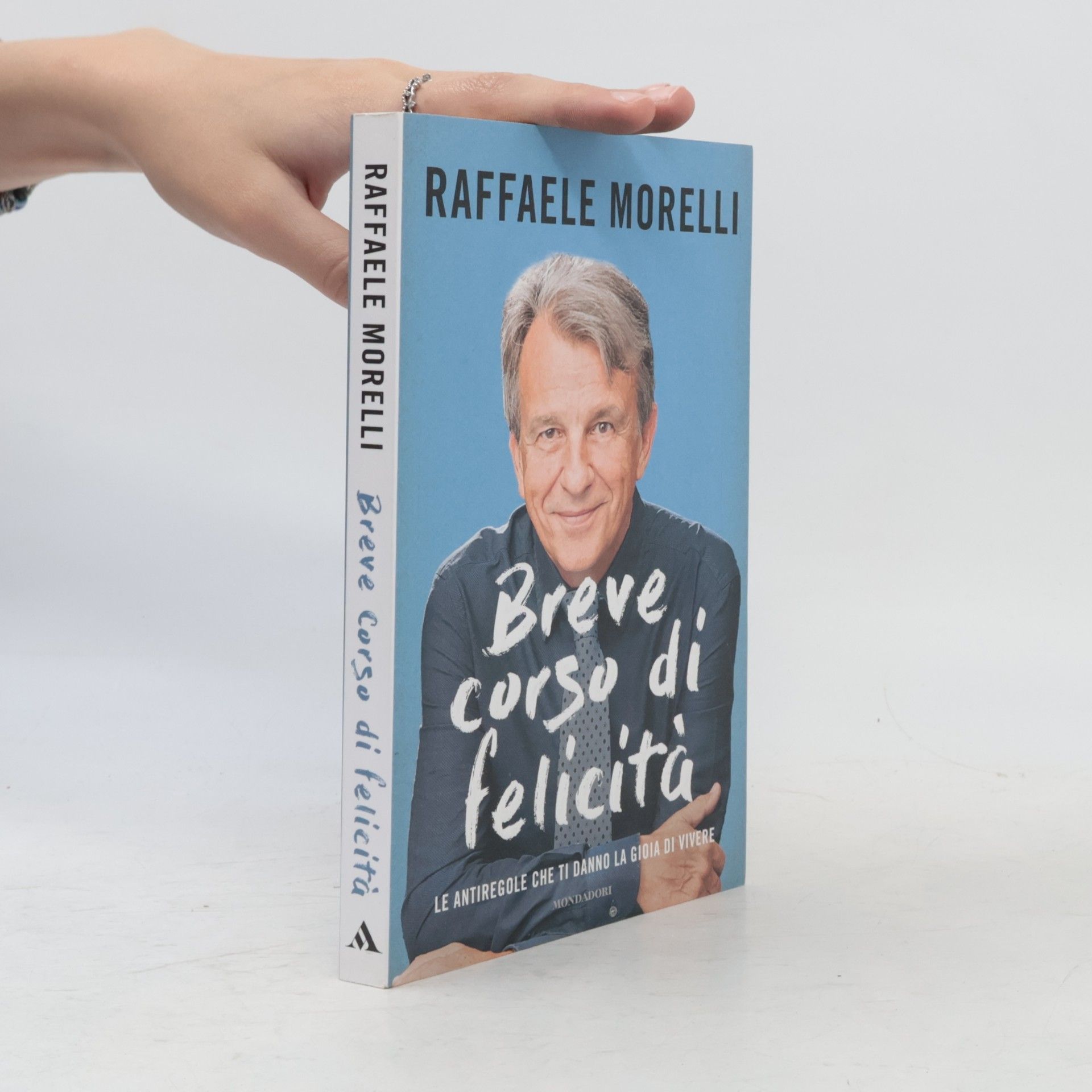 Raffaele Morelli Breve corso di felicità. Le antiregole che ti danno la gioia di vivere