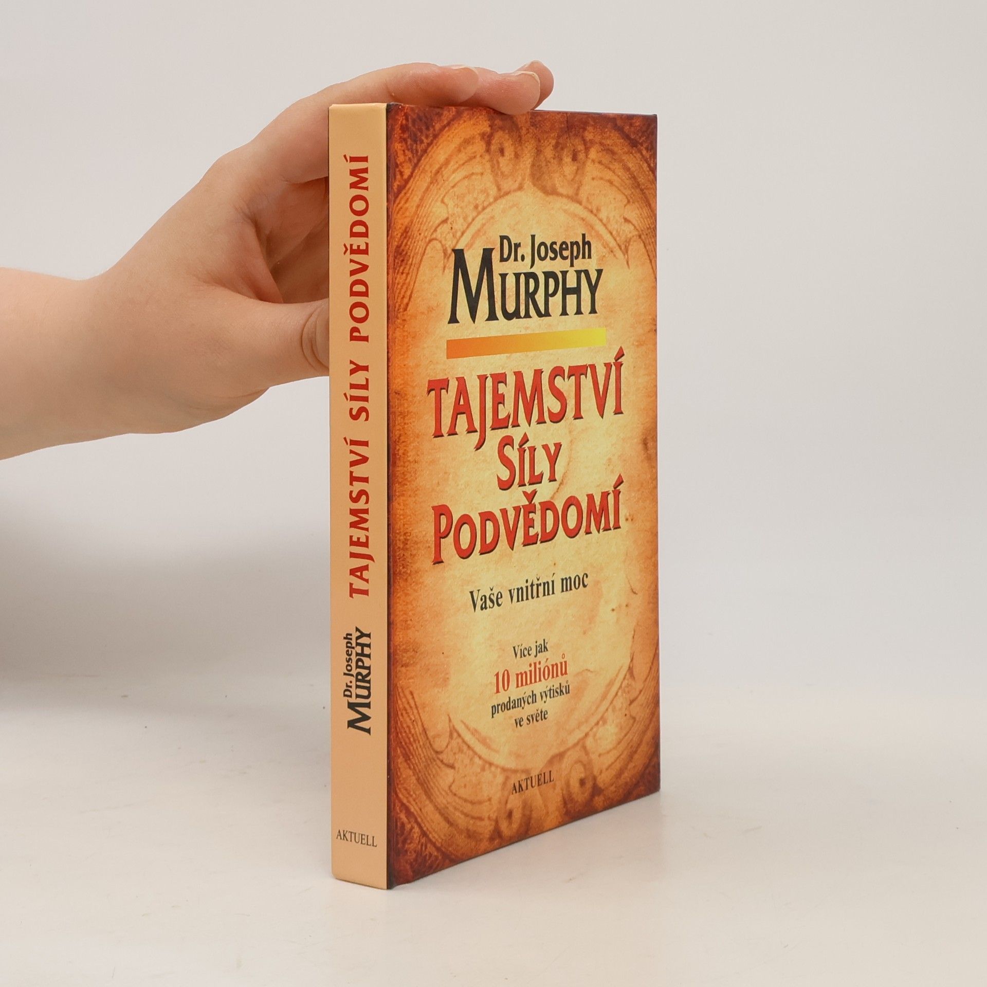 Joseph Murphy Tajemství síly podvědomí. Vaše vnitřní moc