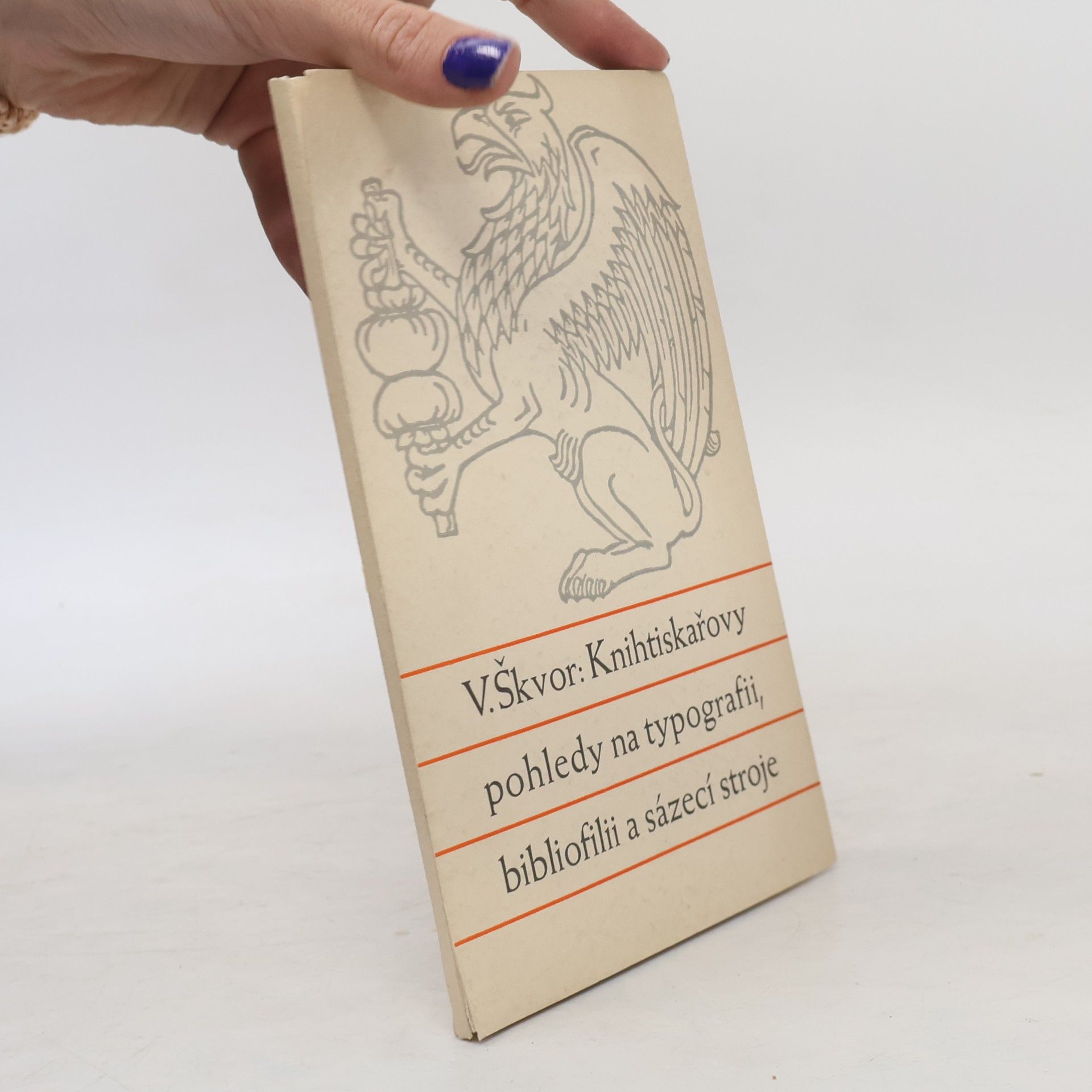 kolektiv Knihtiskařovy pohledy na typografii bibliofilii a sázecí stroje