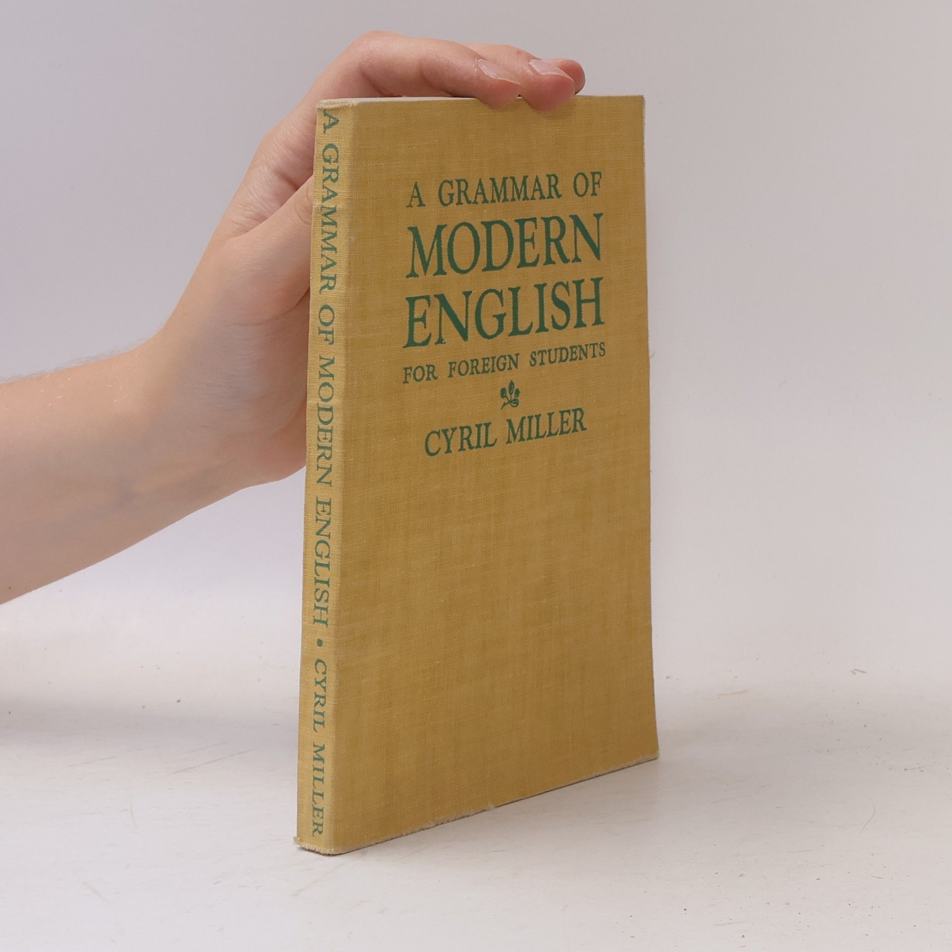 Cyril Miller A Grammar of Modern English for Foreign Students