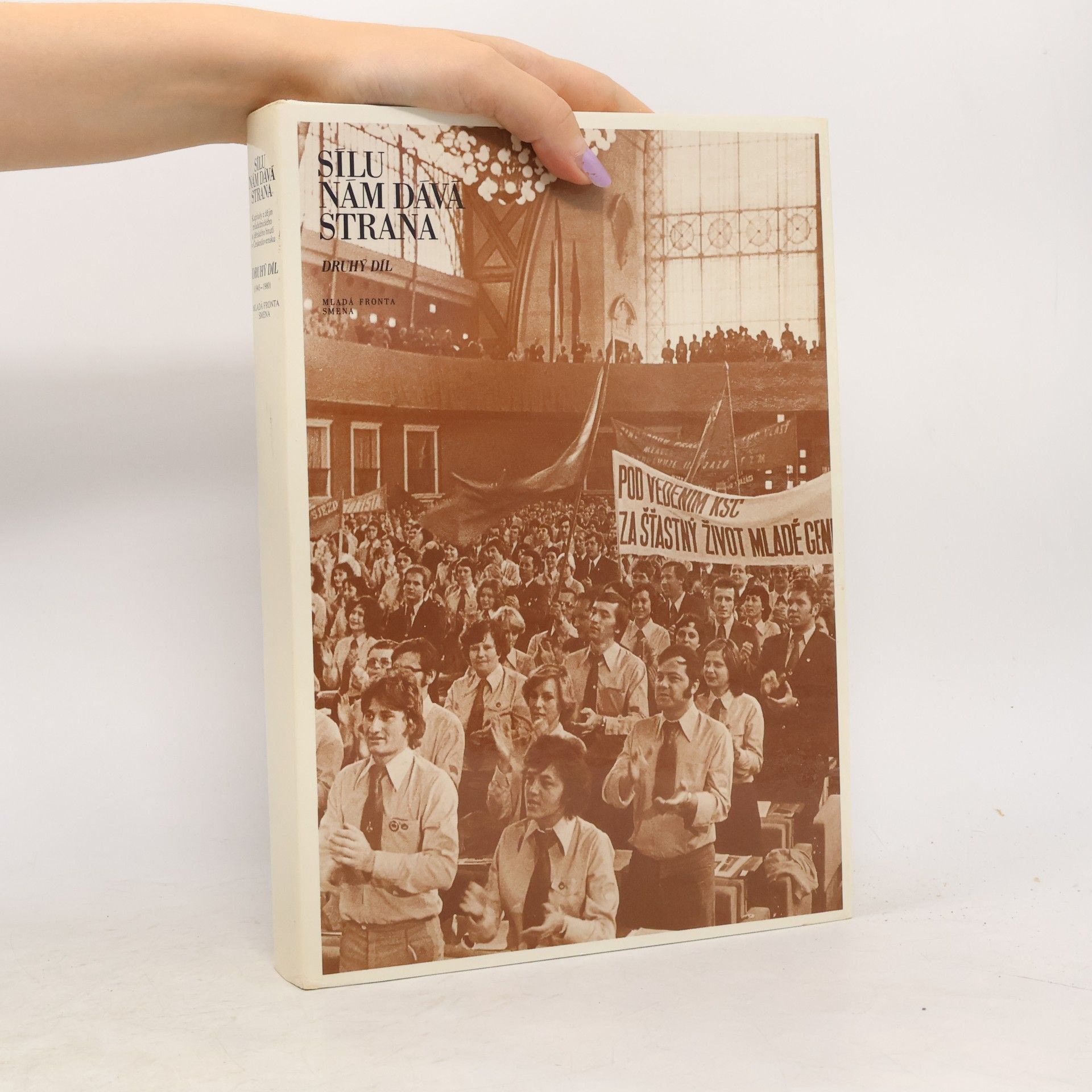 Auteurscollectief Sílu nám dává strana 1945-1980. 2.díl