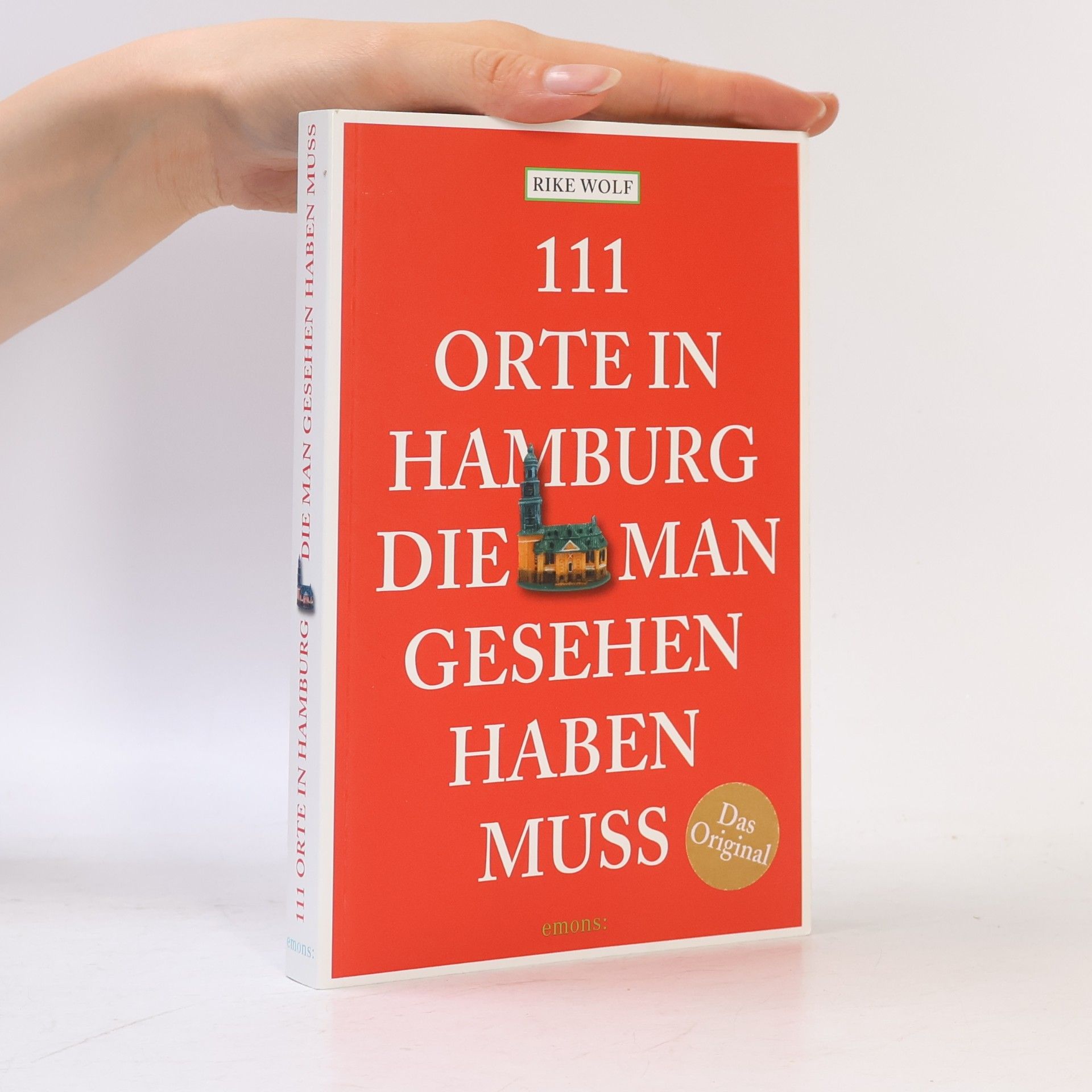Rike Wolf 111 Orte in Hamburg die man gesehen haben muss