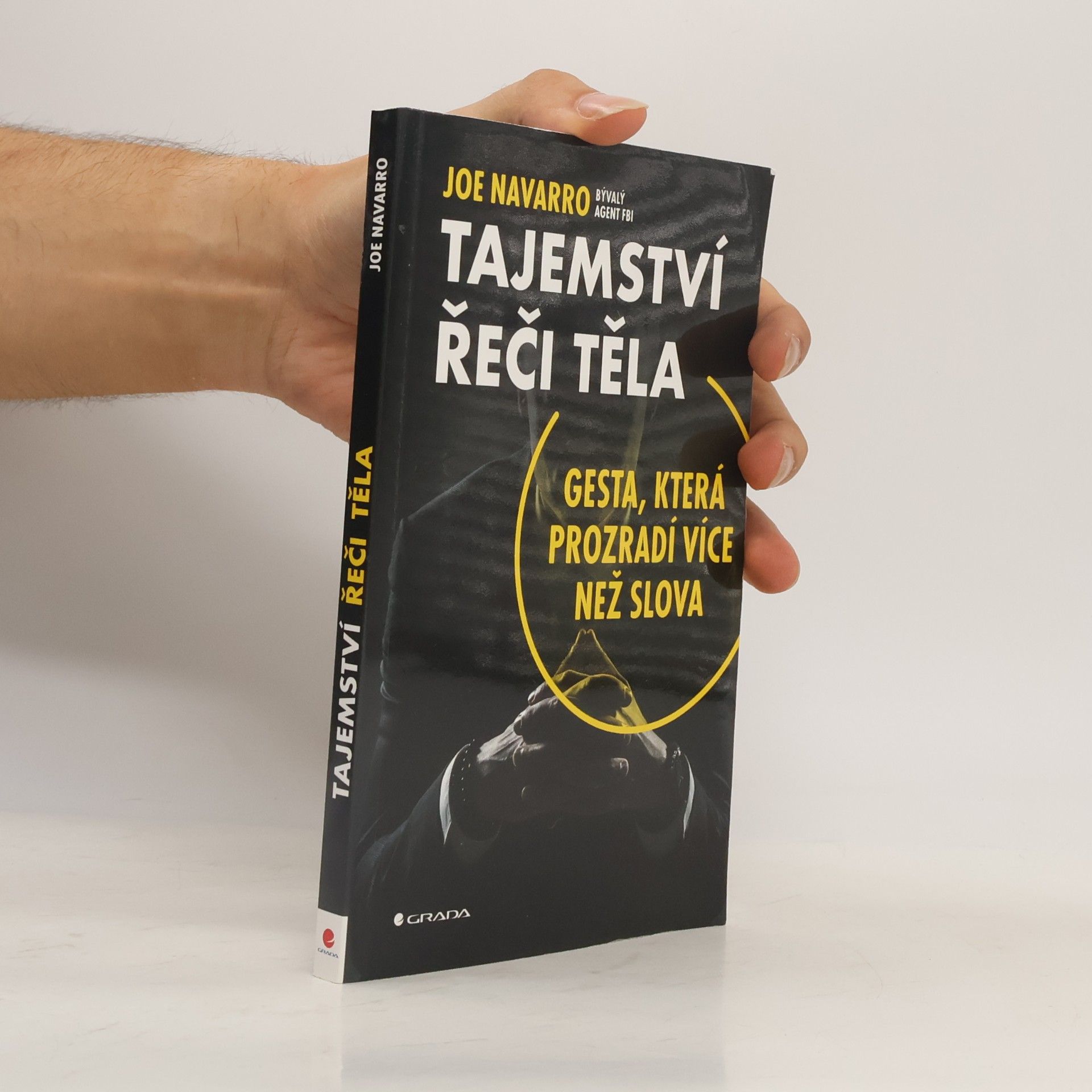 Joe Navarro Tajemství řeči těla: Gesta, která prozradí více než slova