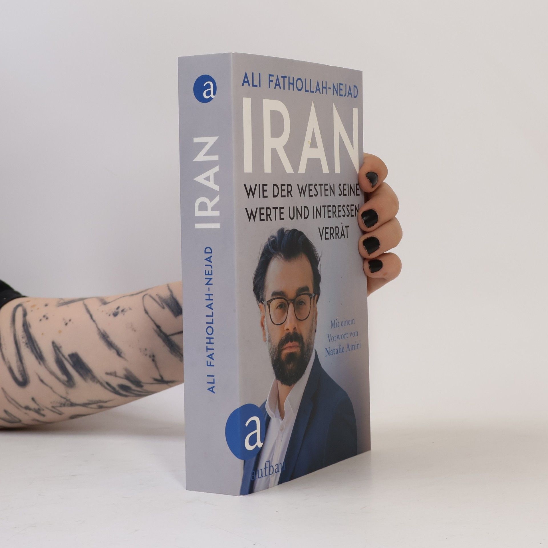 Ali Fathollah-Nejad Iran – Wie der Westen seine Werte und Interessen verrät