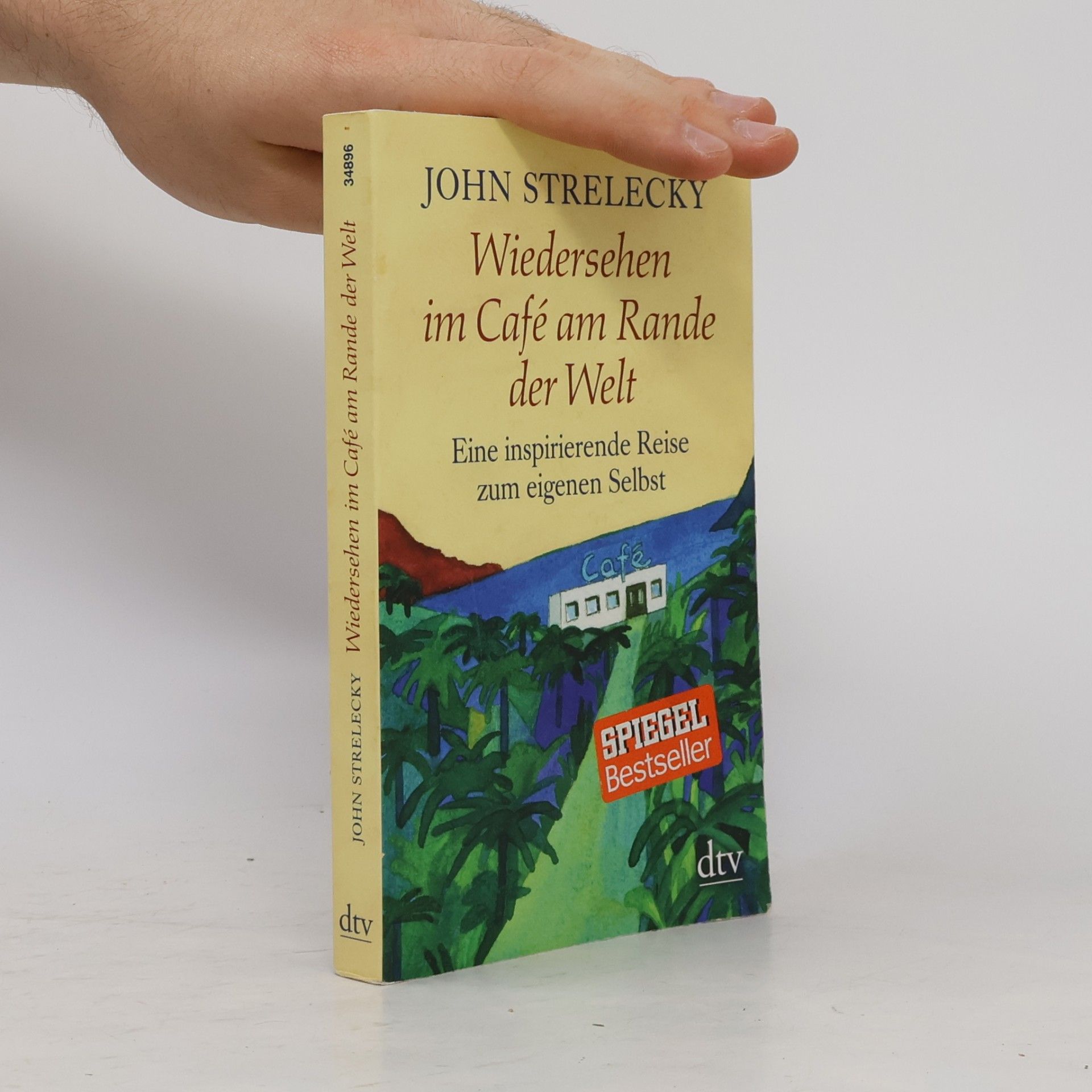 John Strelecky Wiedersehen im Café am Rande der Welt