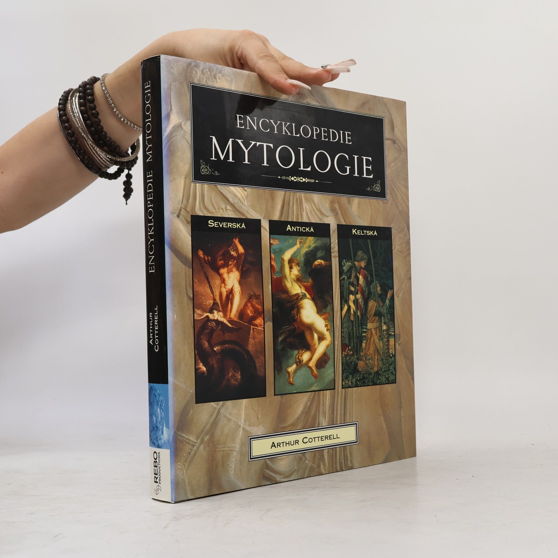 Arthur Cotterell Encyklopedie mytologie. Antická, keltská, severská