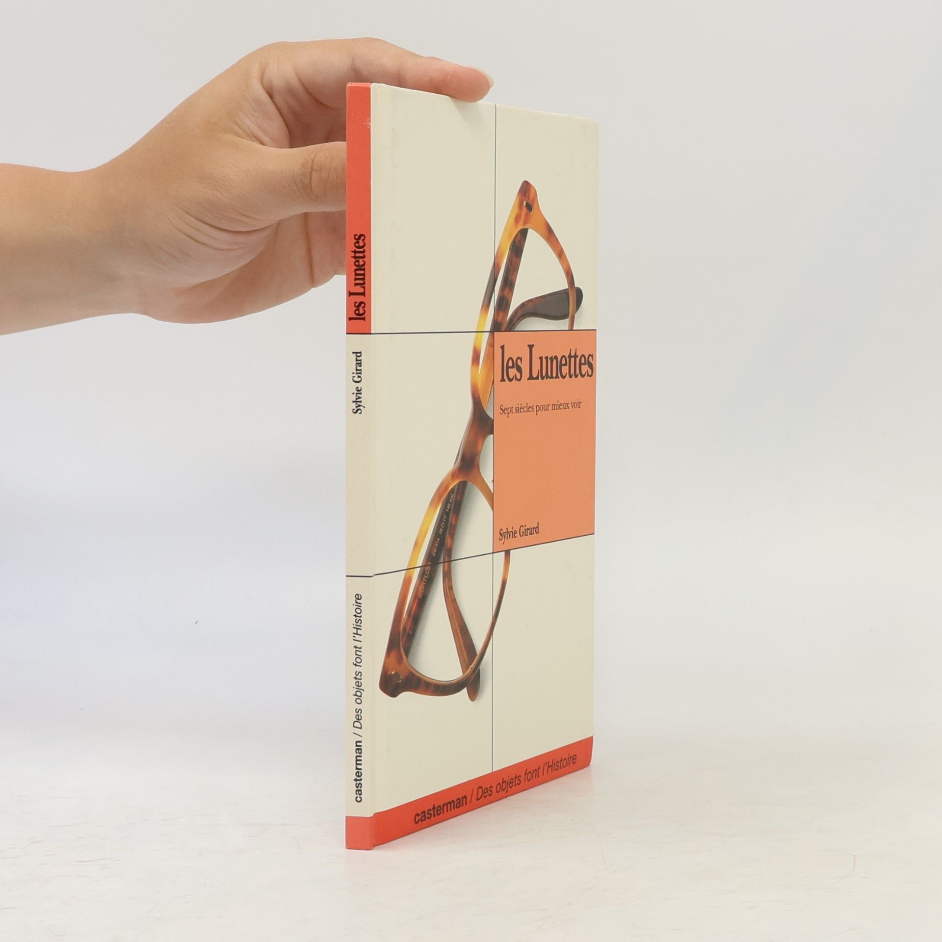 Sylvie Girard Des objets font l'Histoire: Les Lunettes
