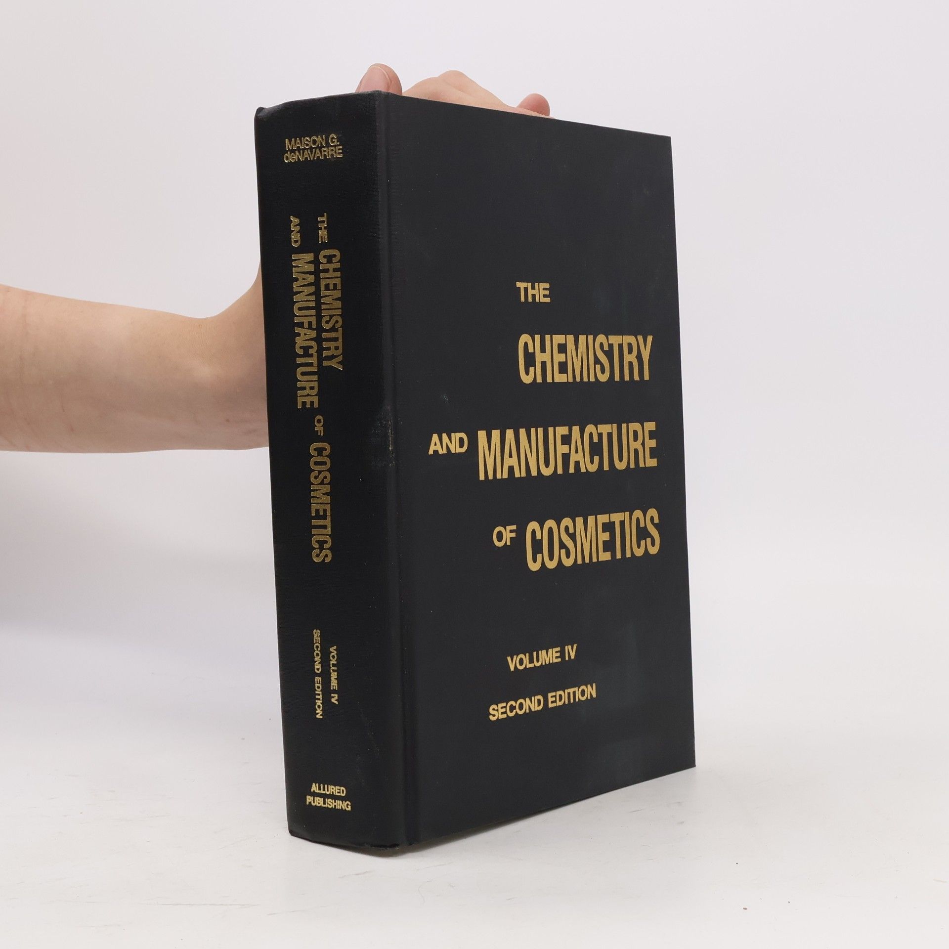 Maison G. deNavarre Chemistry and Manufacture of Cosmetics - Second Edition