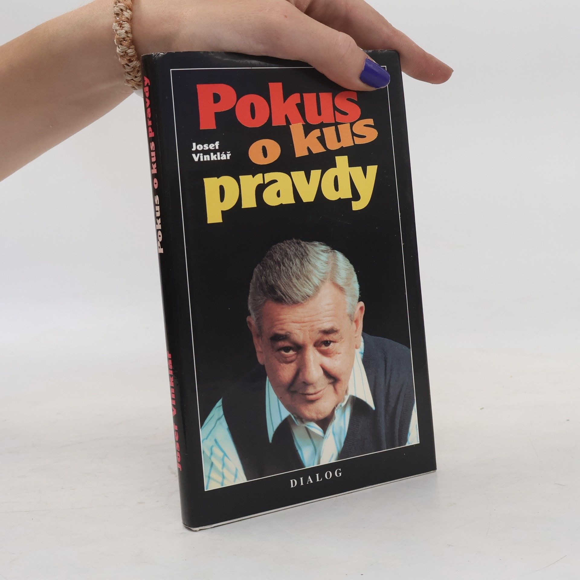 Josef Vinklář Pokus o kus pravdy