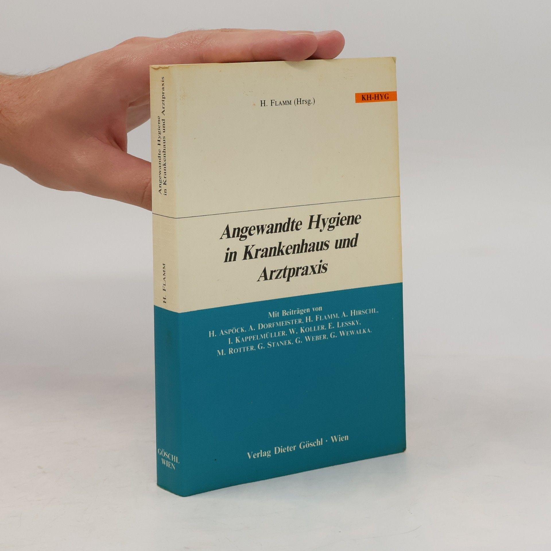 Heinz Flamm Angewandte Hygiene in Krankenhaus und Arztpraxis