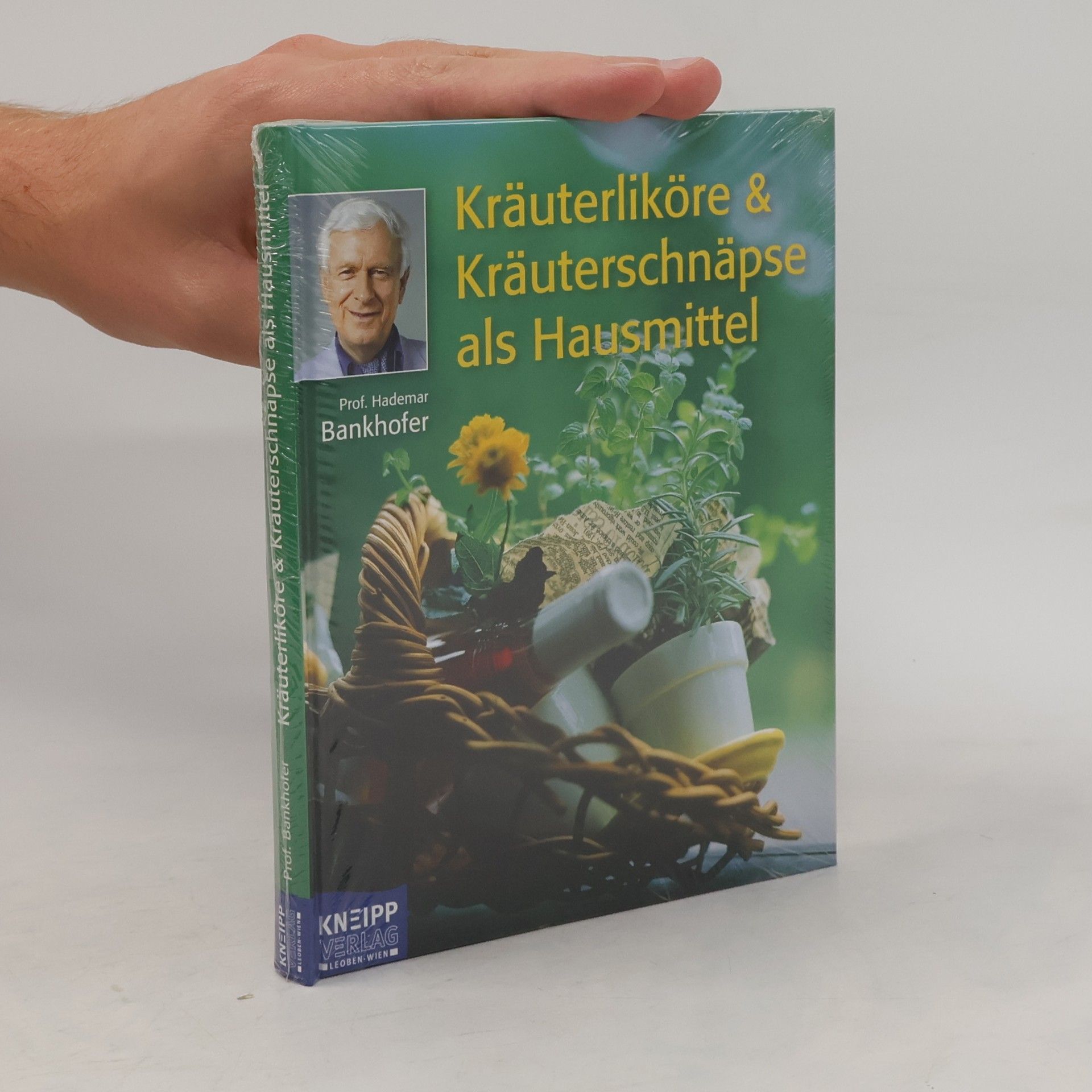 Hademar Bankhofer Kräuterliköre & Kräuterschnäpse als Hausmittel