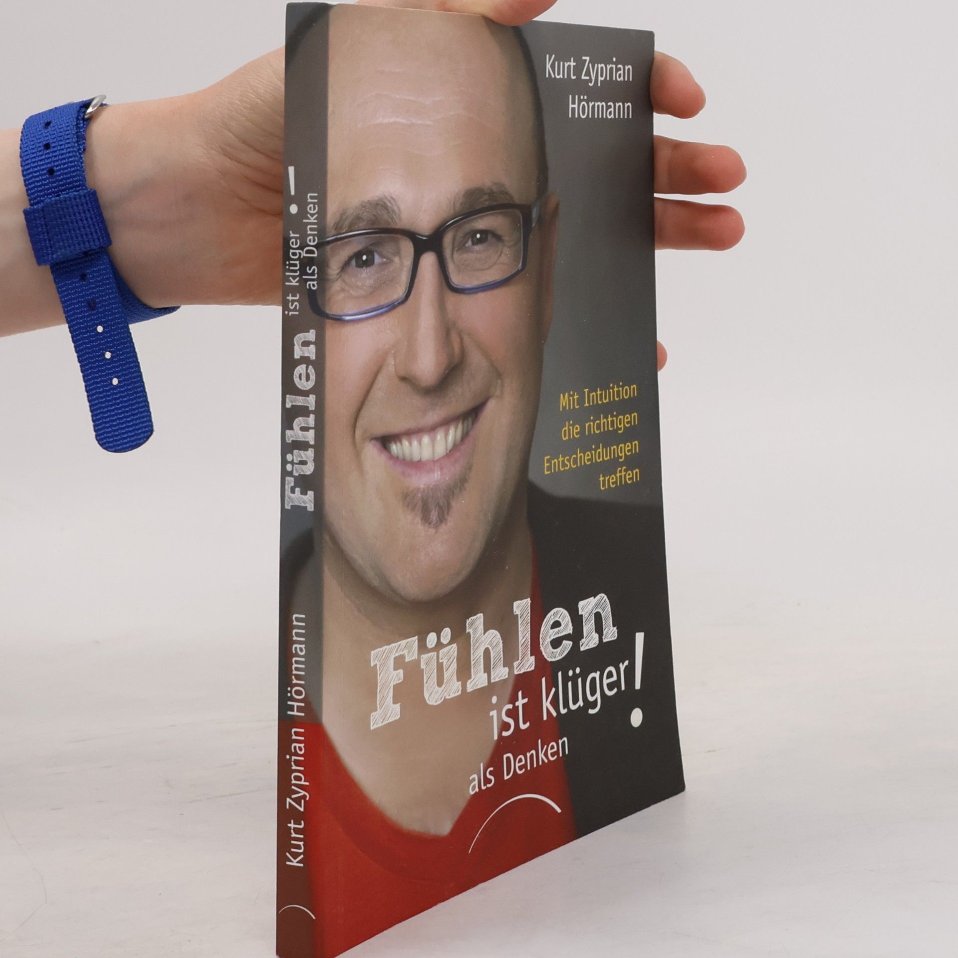 Kurt Zyprian Hörmann Fühlen ist klüger als denken!