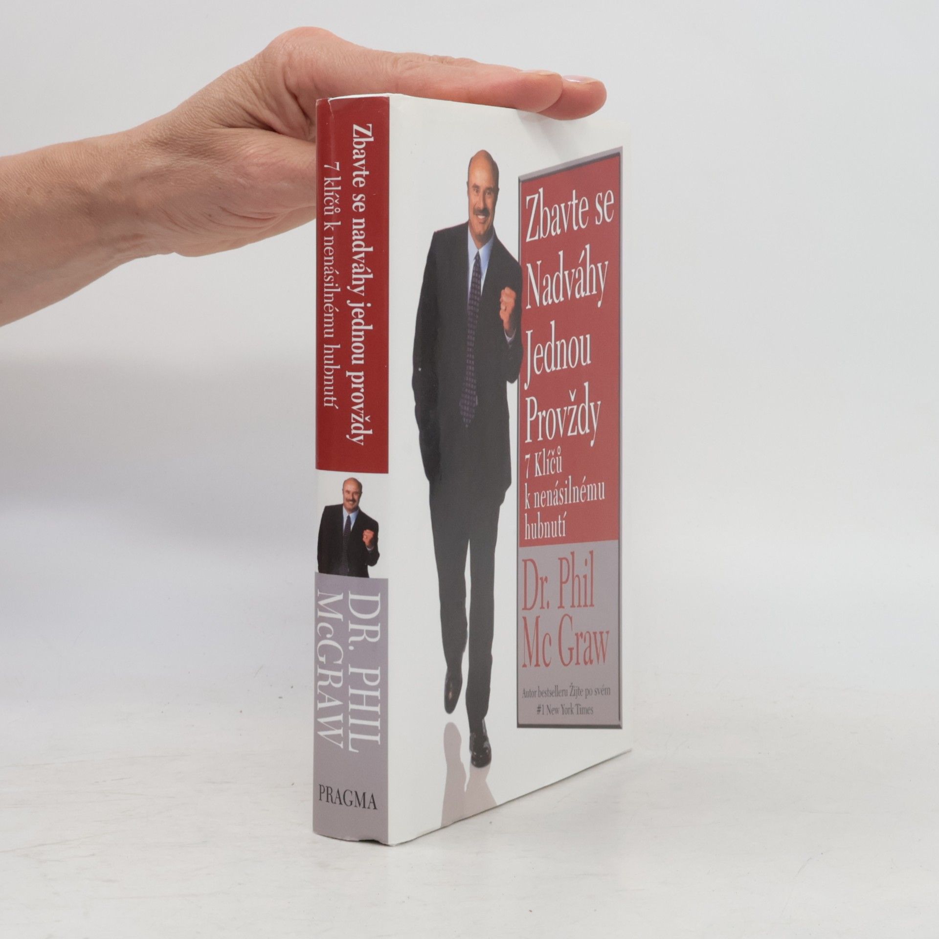 Phil McGraw Zbavte se nadváhy jednou provždy : 7 klíčů k nenásilnému hubnutí