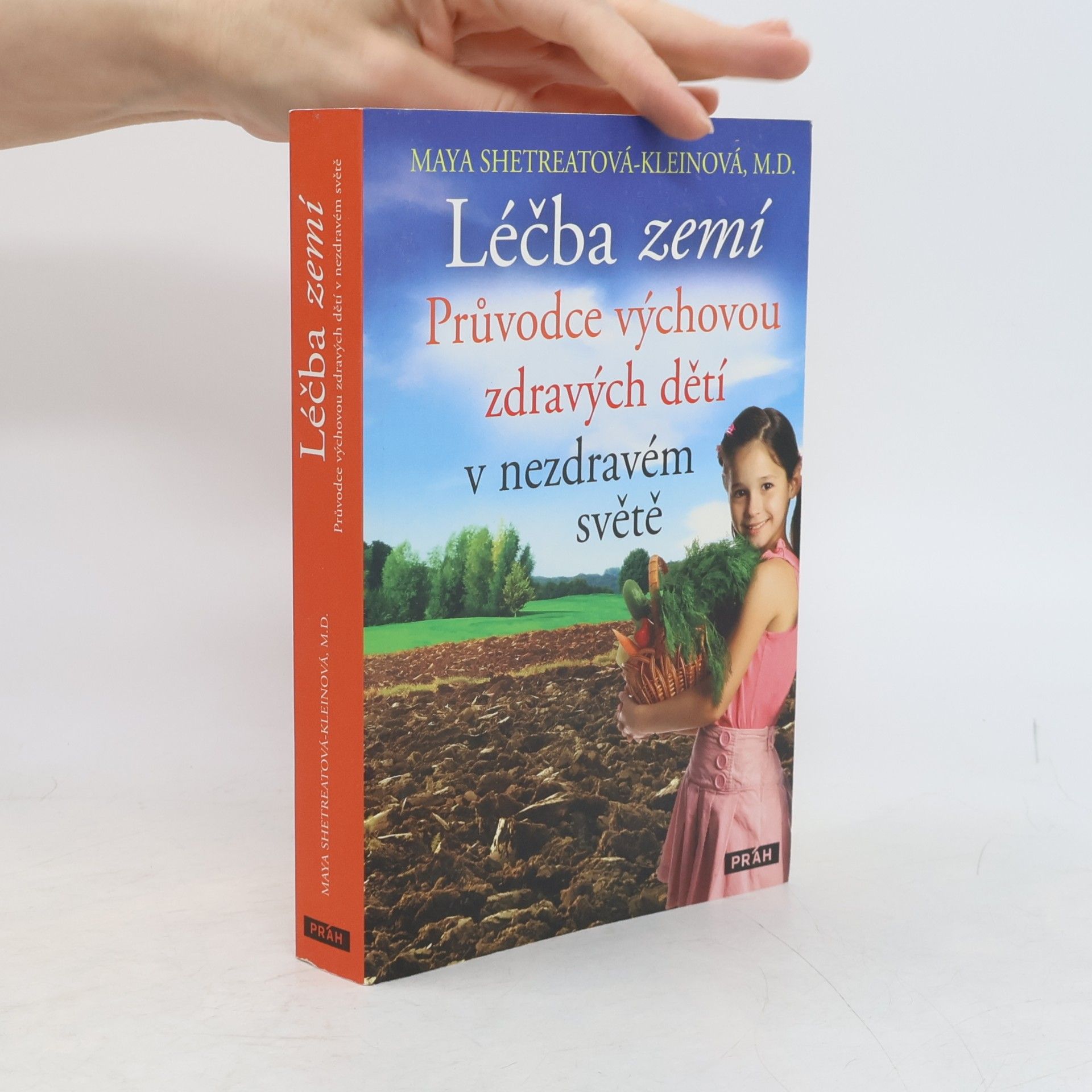 Maya Shetreat-Klein Léčba zemí : průvodce výchovou zdravých dětí v nezdravém světě