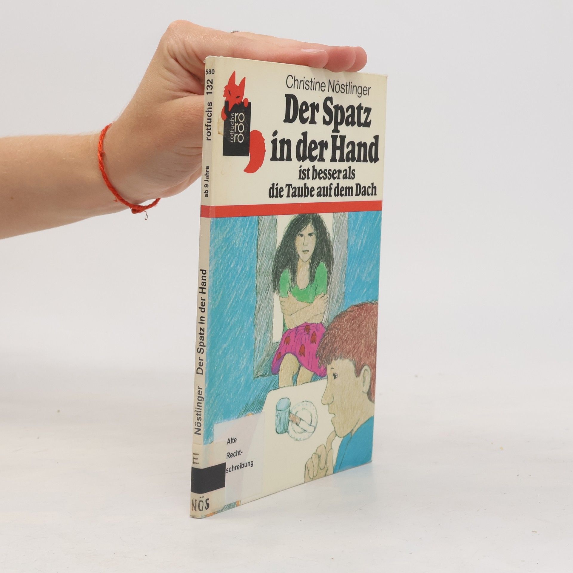 Christine Nöstlinger Der Spatz in der Hand ist besser als die Taube auf dem Dach