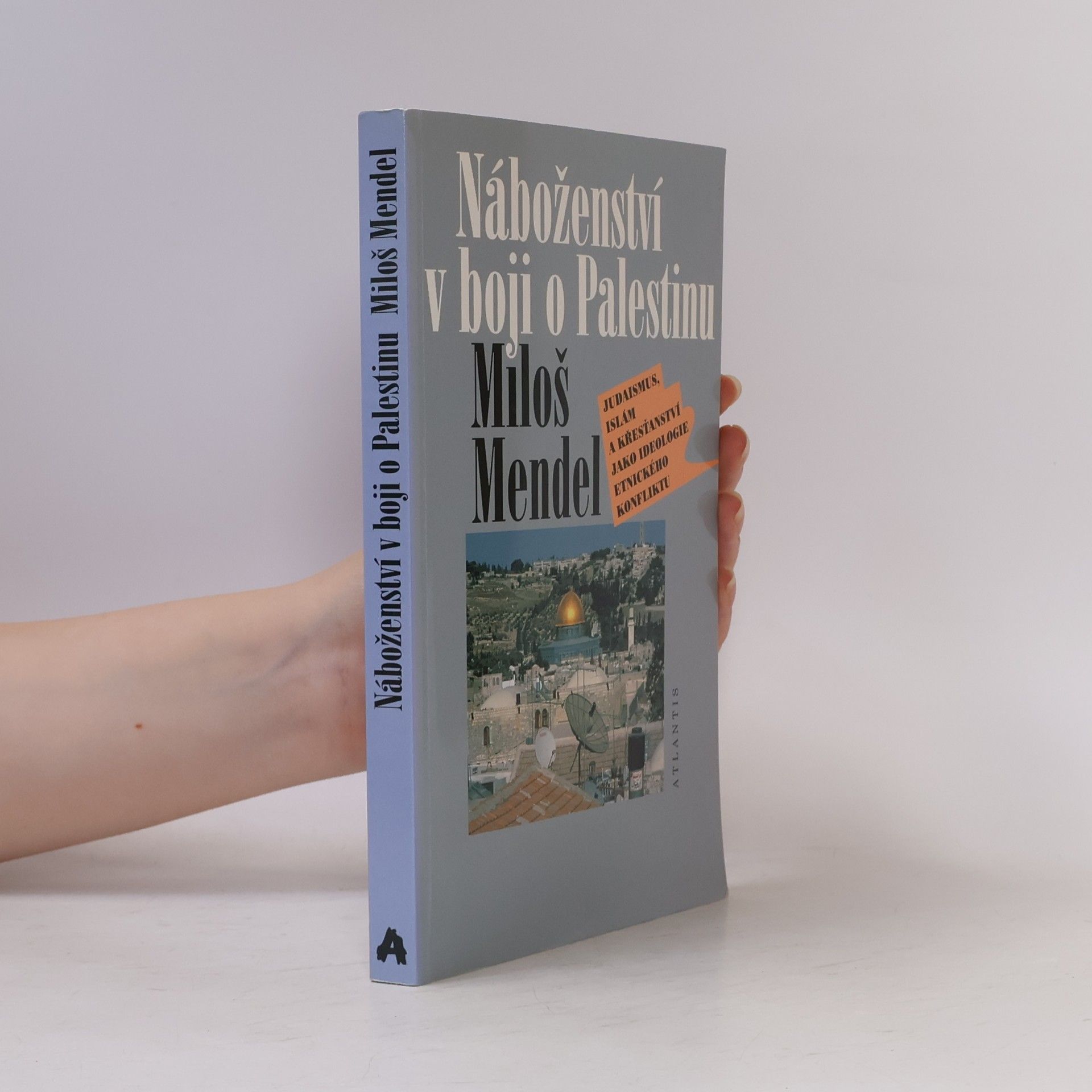 Miloš Mendel Náboženství v boji o Palestinu