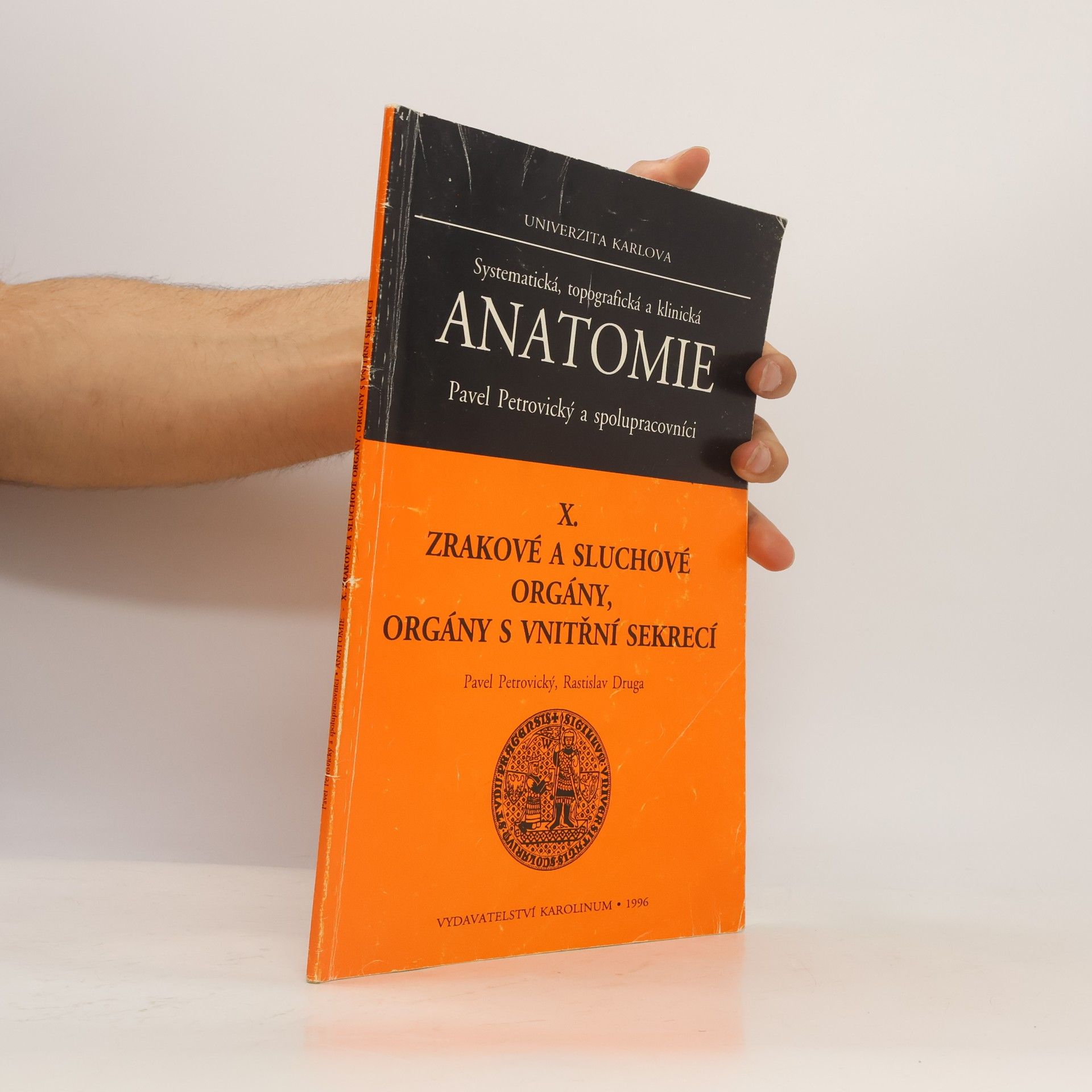 Systematická, topografická a klinická anatomie X. Zrakové a sluchové orgány, orgány s vnitřní sekrecí