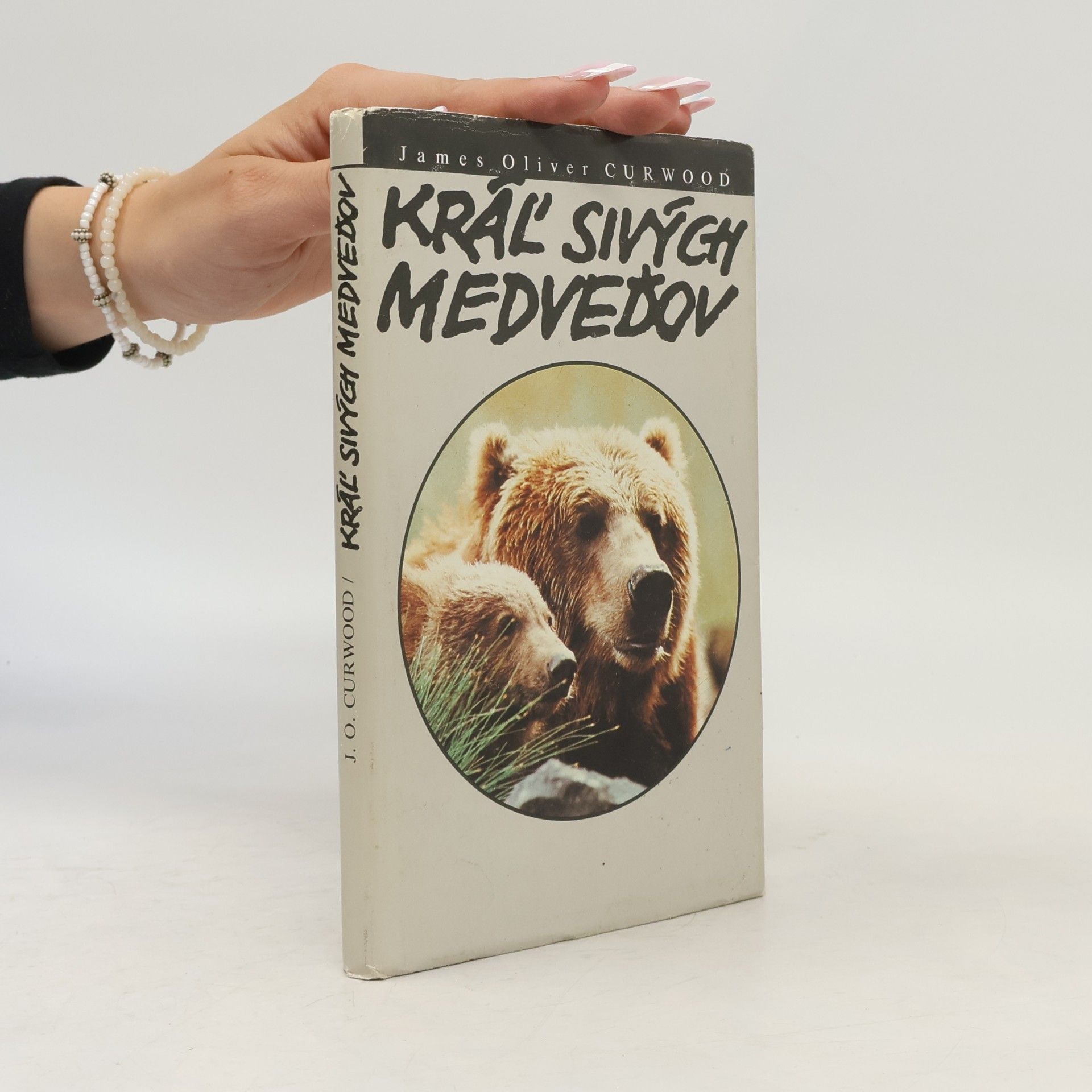 James Oliver Curwood Kráľ sivých medveďov