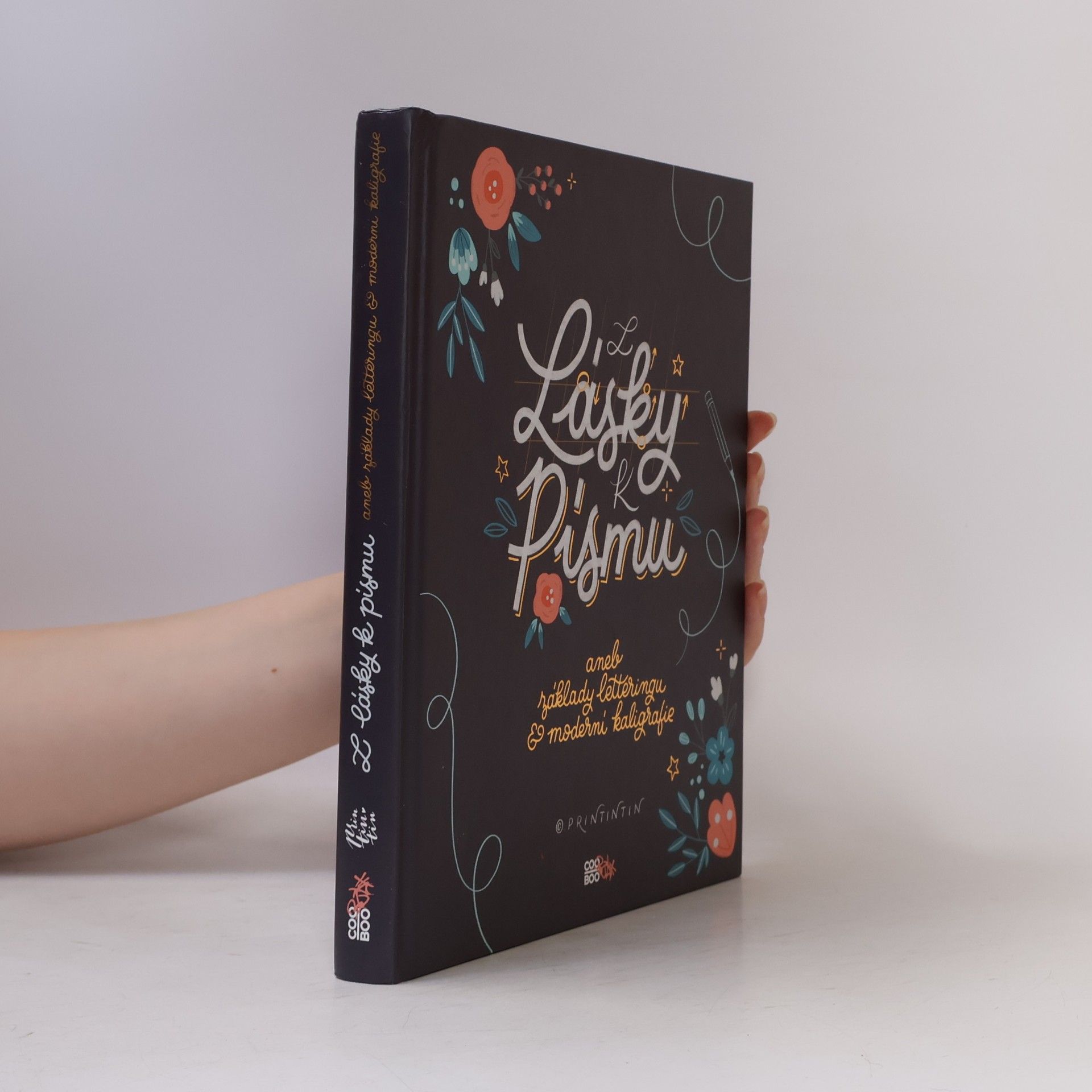 Anna Hábová Z lásky k písmu, aneb, Základy letteringu & moderní kaligrafie