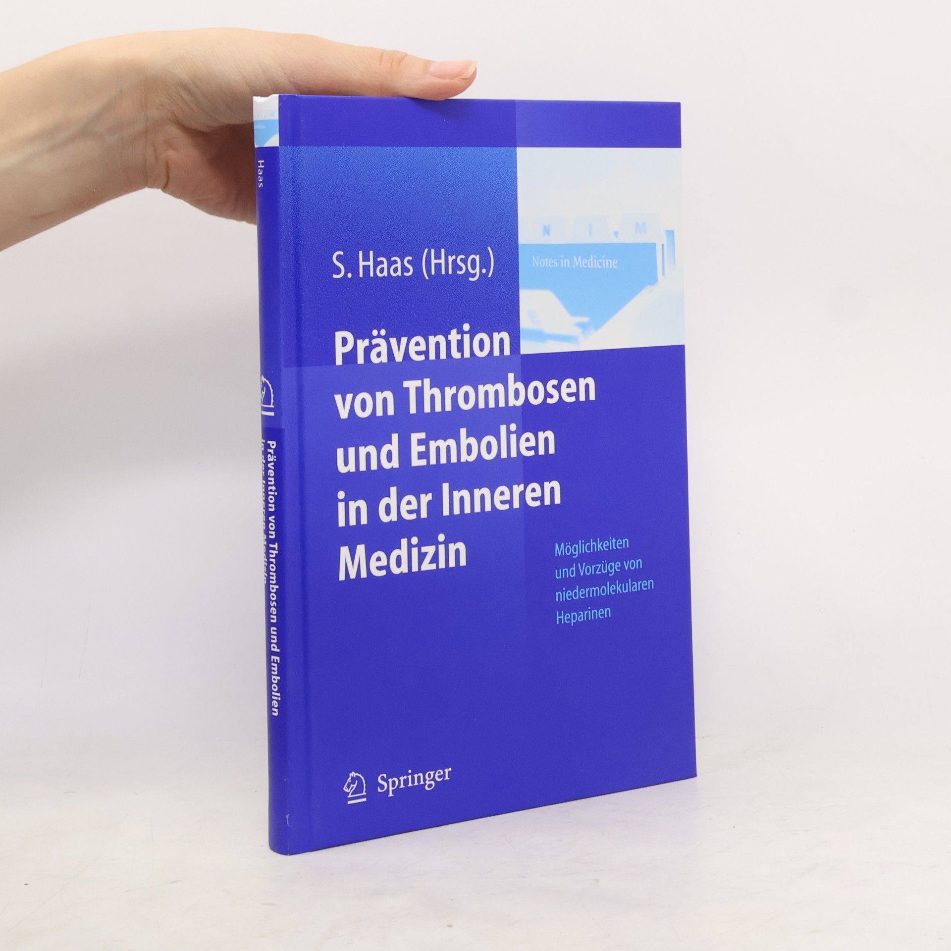 Sylvia Haas Prävention von Thrombosen und Embolien in der Inneren Medizin