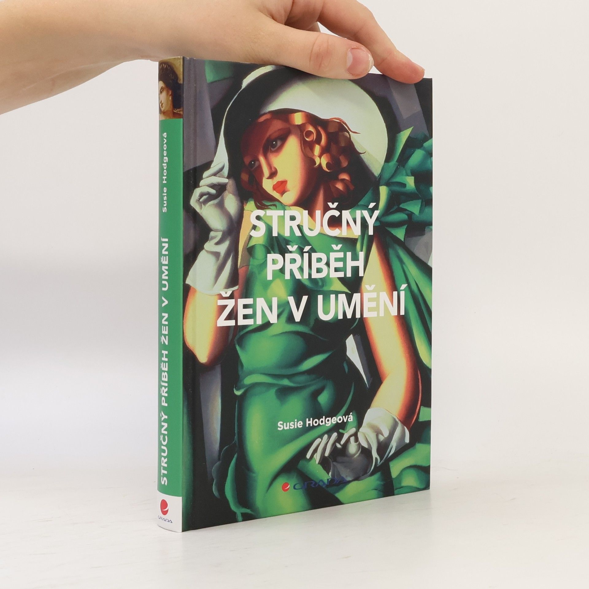 Susie Hodge Stručný příběh žen v umění : kapesní průvodce klíčovými hnutími, díly, průlomovými okamžiky a tématy