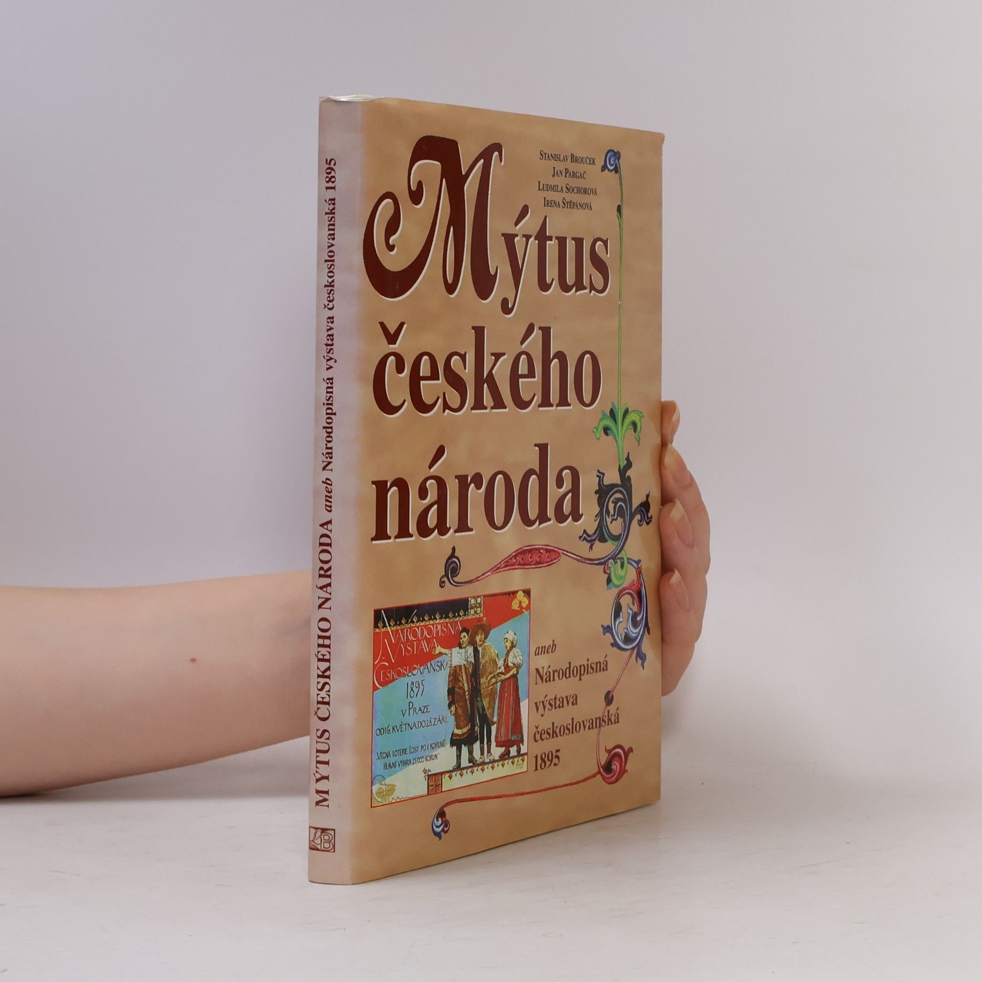 Ludmila Sochorová Mýtus českého národa, aneb, Národopisná výstava českoslovanská 1895