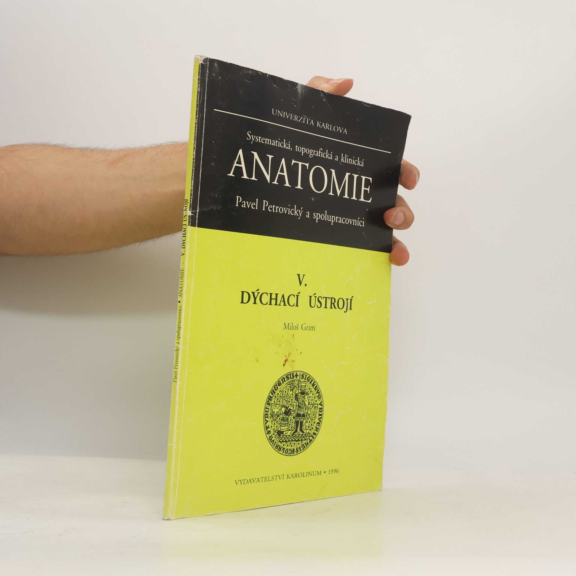 Miloš Grim Systematická, topografická a klinická anatomie V. Dýchací ústrojí