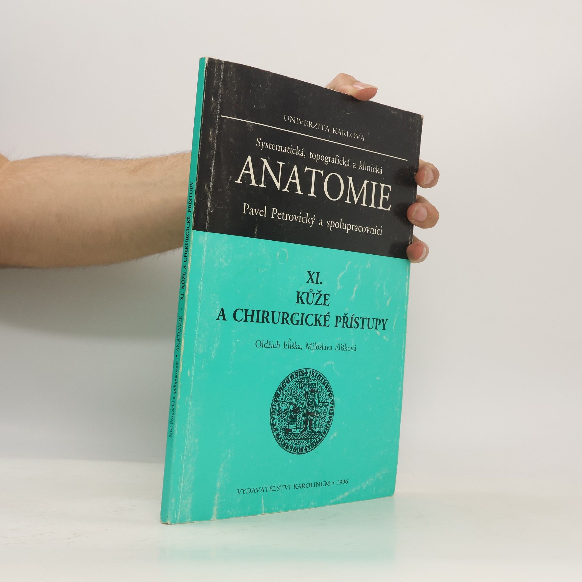 Oldřich Eliška Systematická, topografická a klinická anatomie. XI., Kůže a chirurgické přístupy