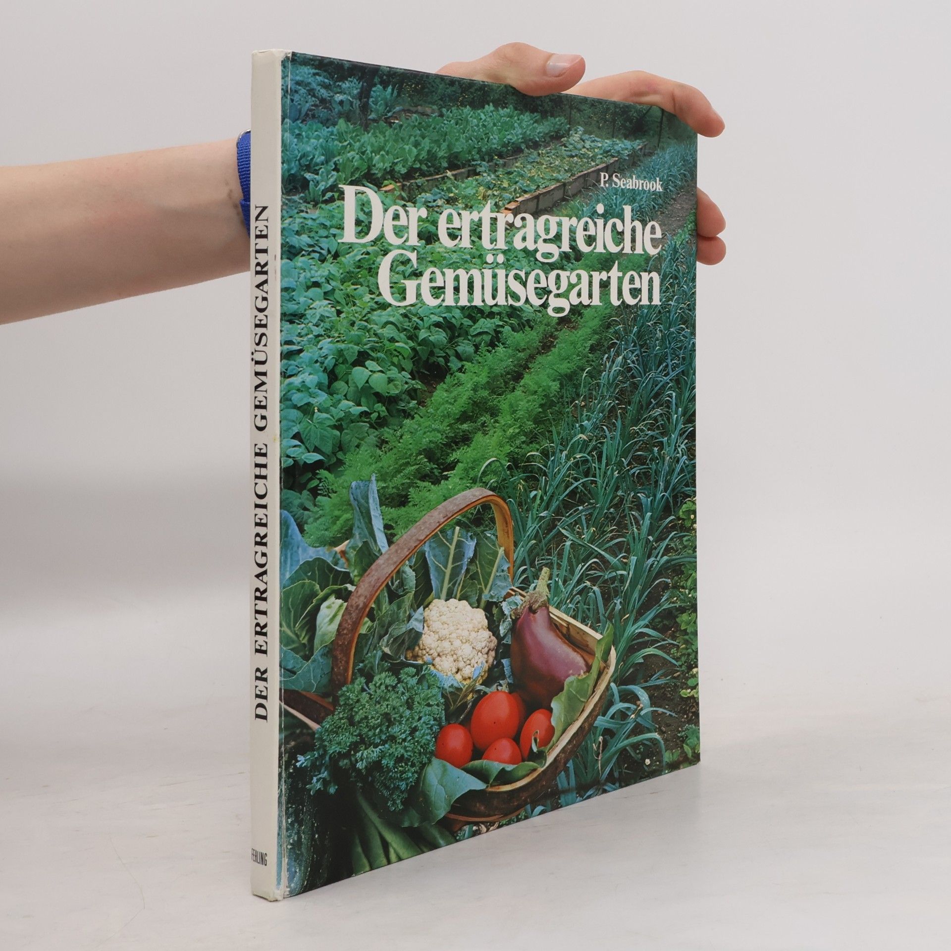 Peter Seabrook Der ertragreiche Gemüsegarten