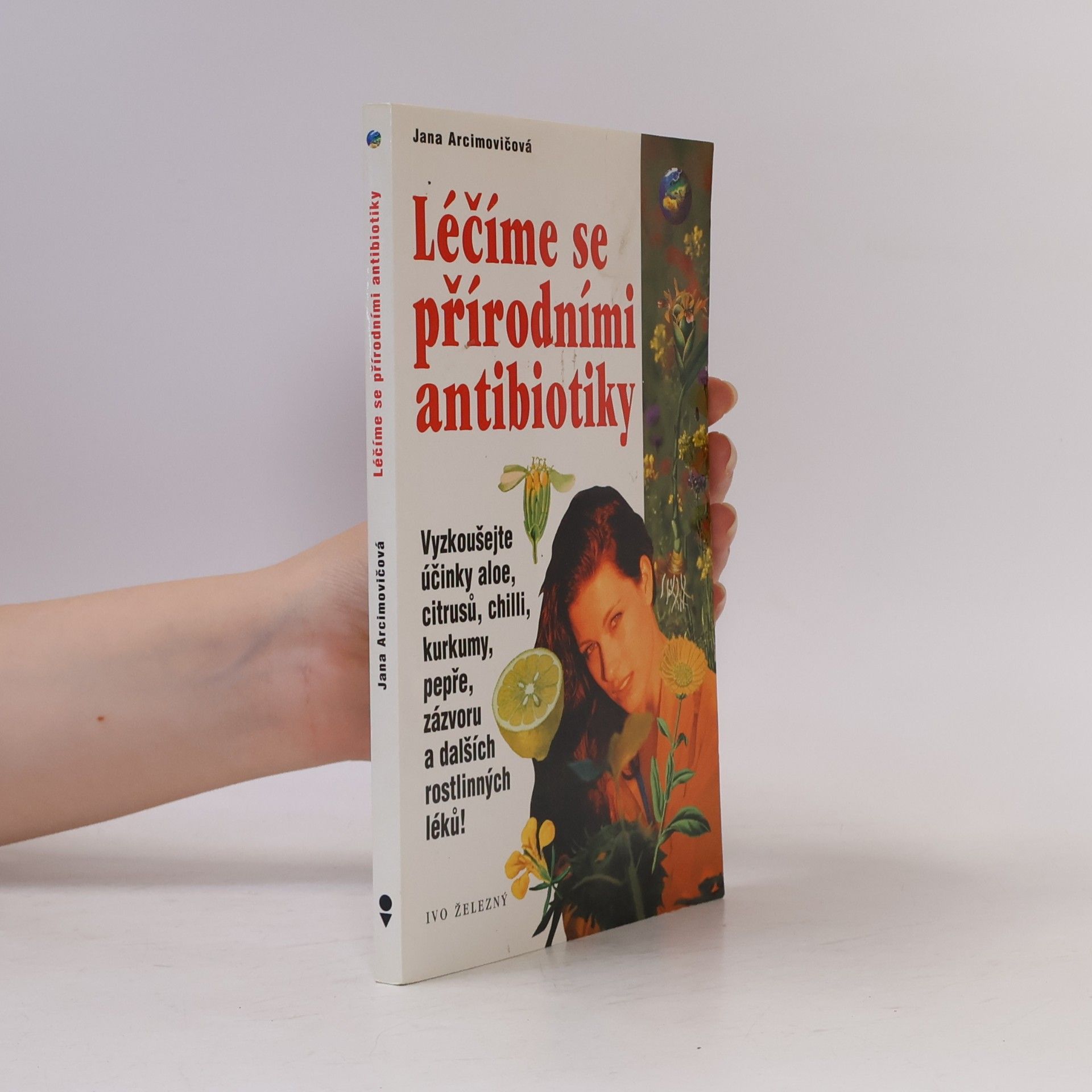 Jana Arcimovičová Léčíme se přírodními antibiotiky