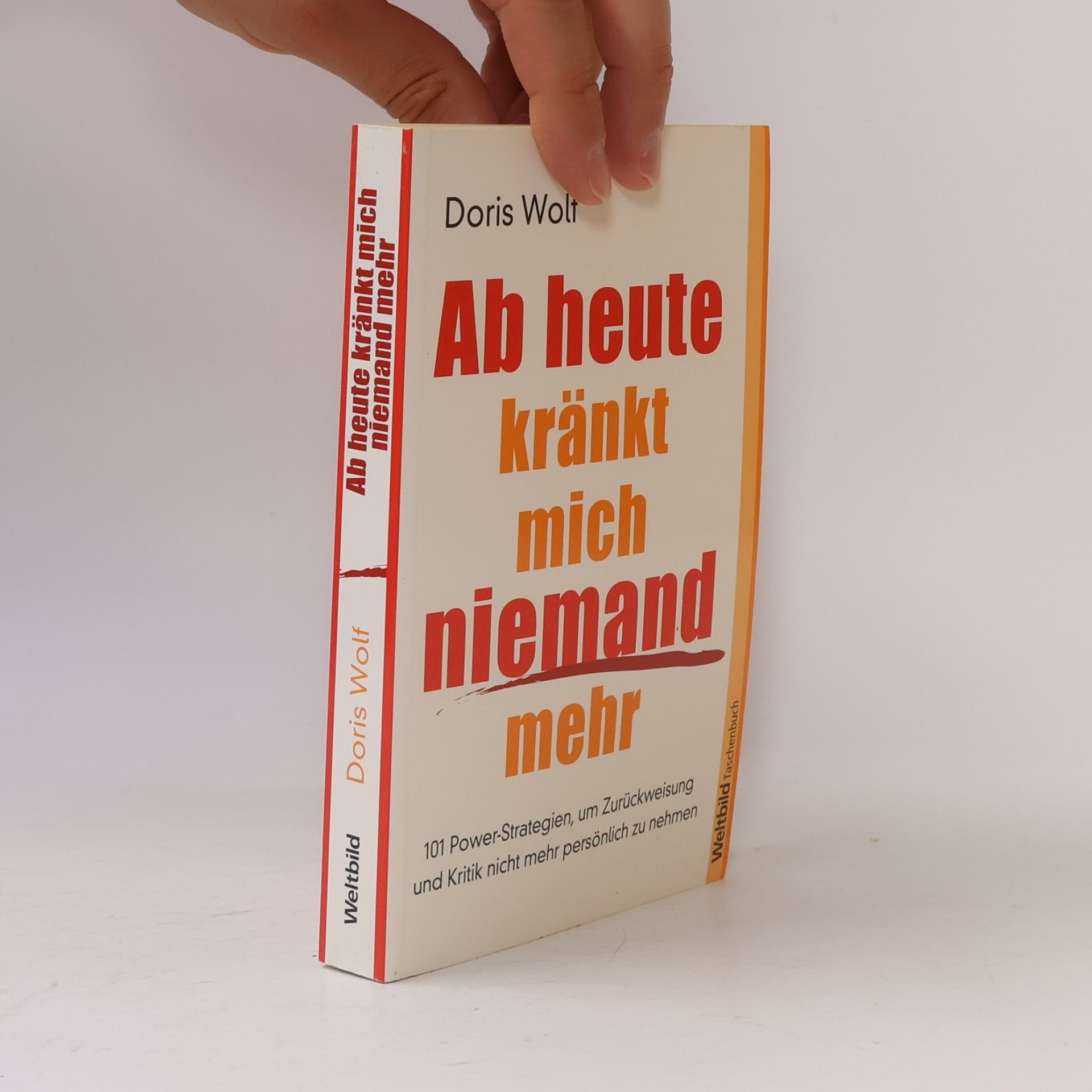 Doris Wolf Ab heute kränkt mich niemand mehr